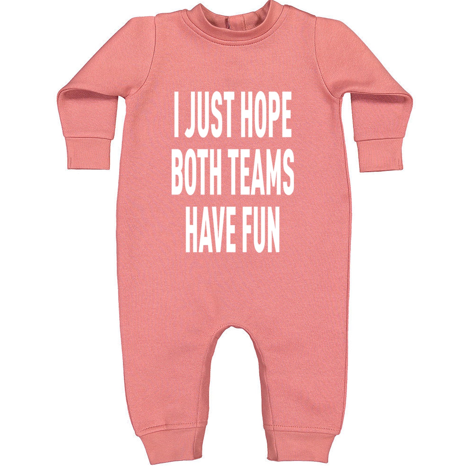 I Just Hope Both Teams Have Fun Sports Toddler Hoodie And Infant Fleece Romper Mauve