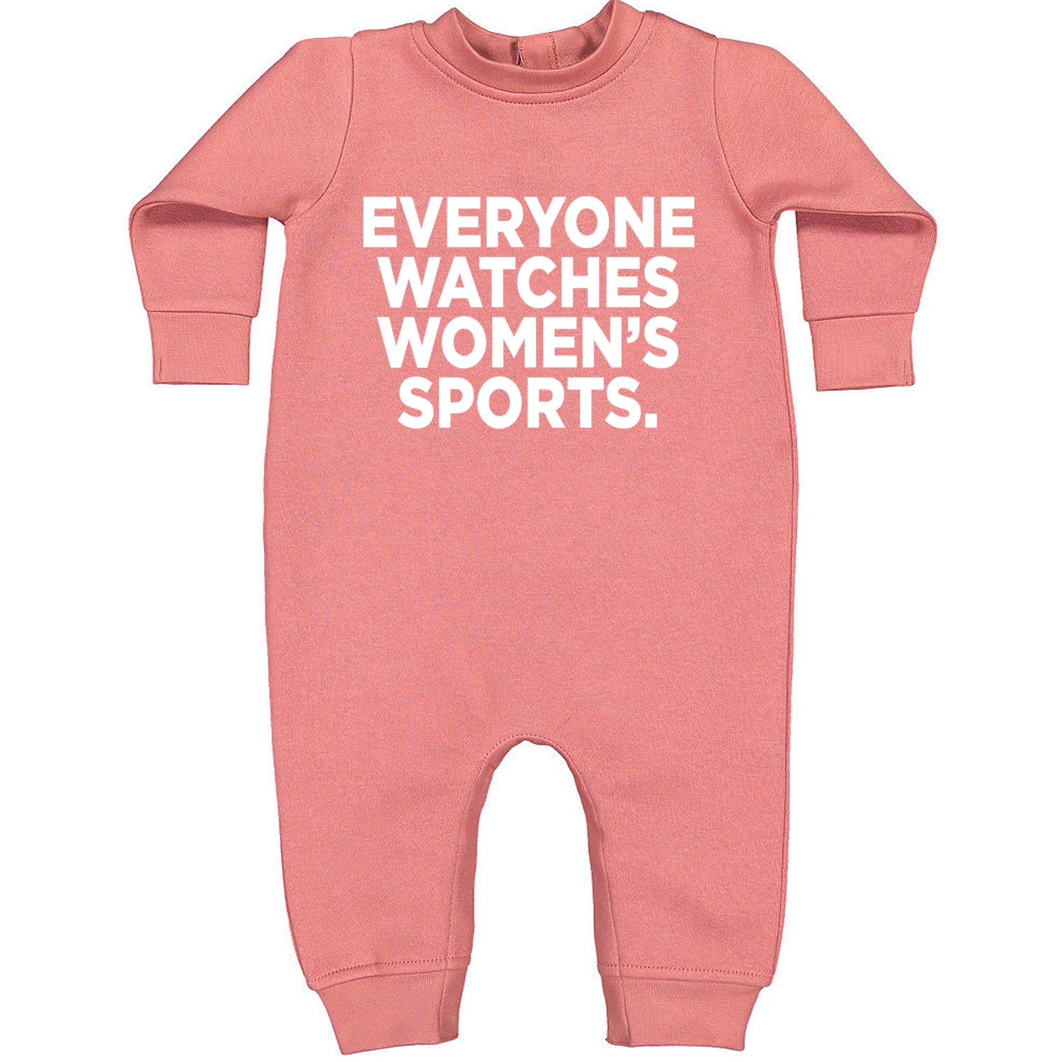 Everyone Watches Women's Sports Toddler Hoodie And Infant Fleece Romper Mauve