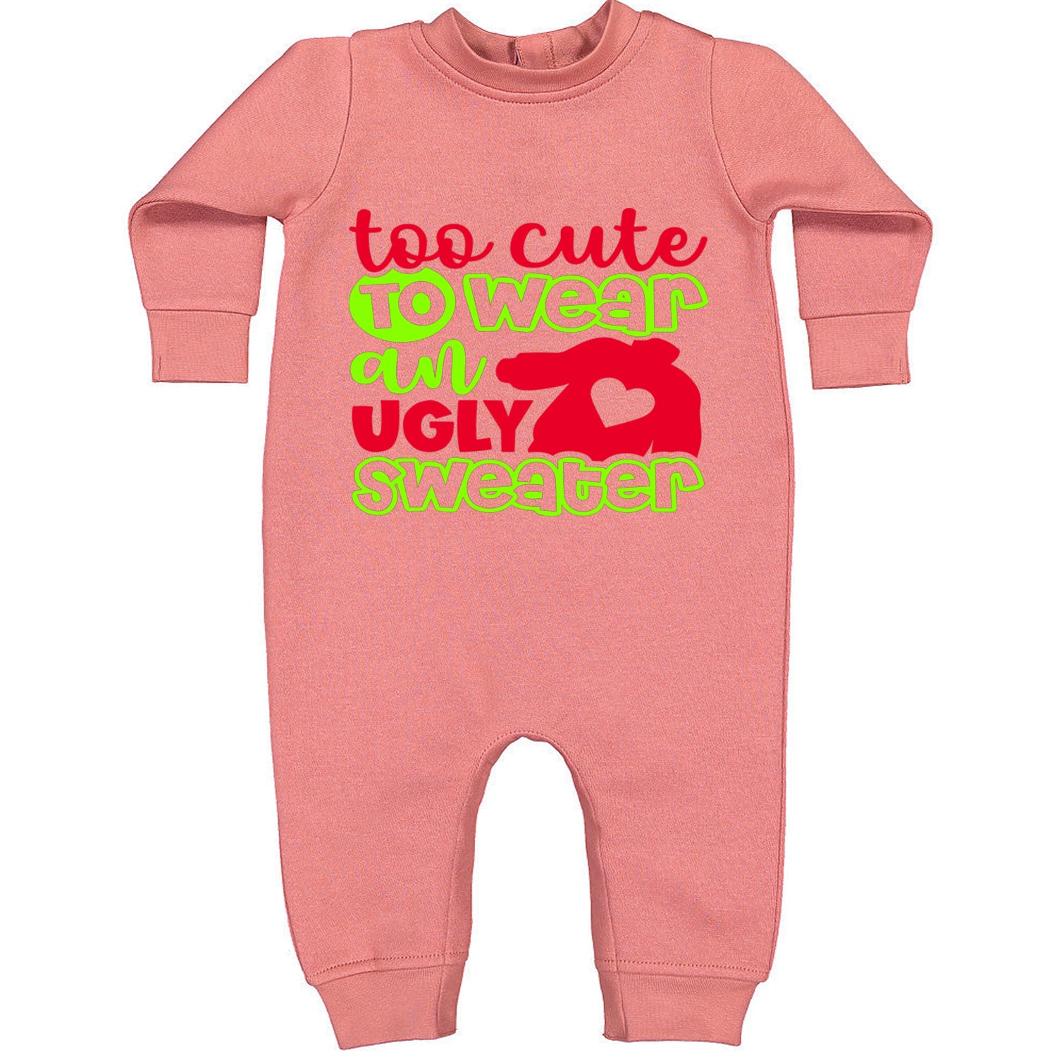 Too Cute to Wear an Ugly Christmas Sweater Toddler Hoodie And Infant Fleece Romper Mauve