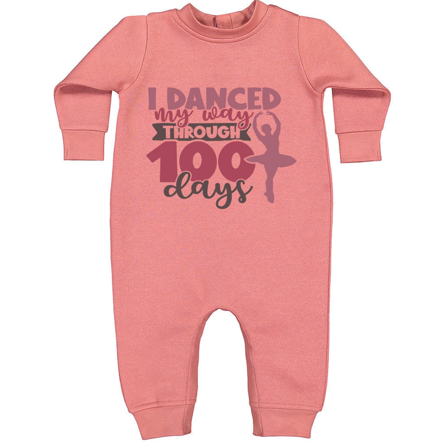 I Danced My Way Through 100 Days Of School Toddler Hoodie And Infant Fleece Romper Mauve