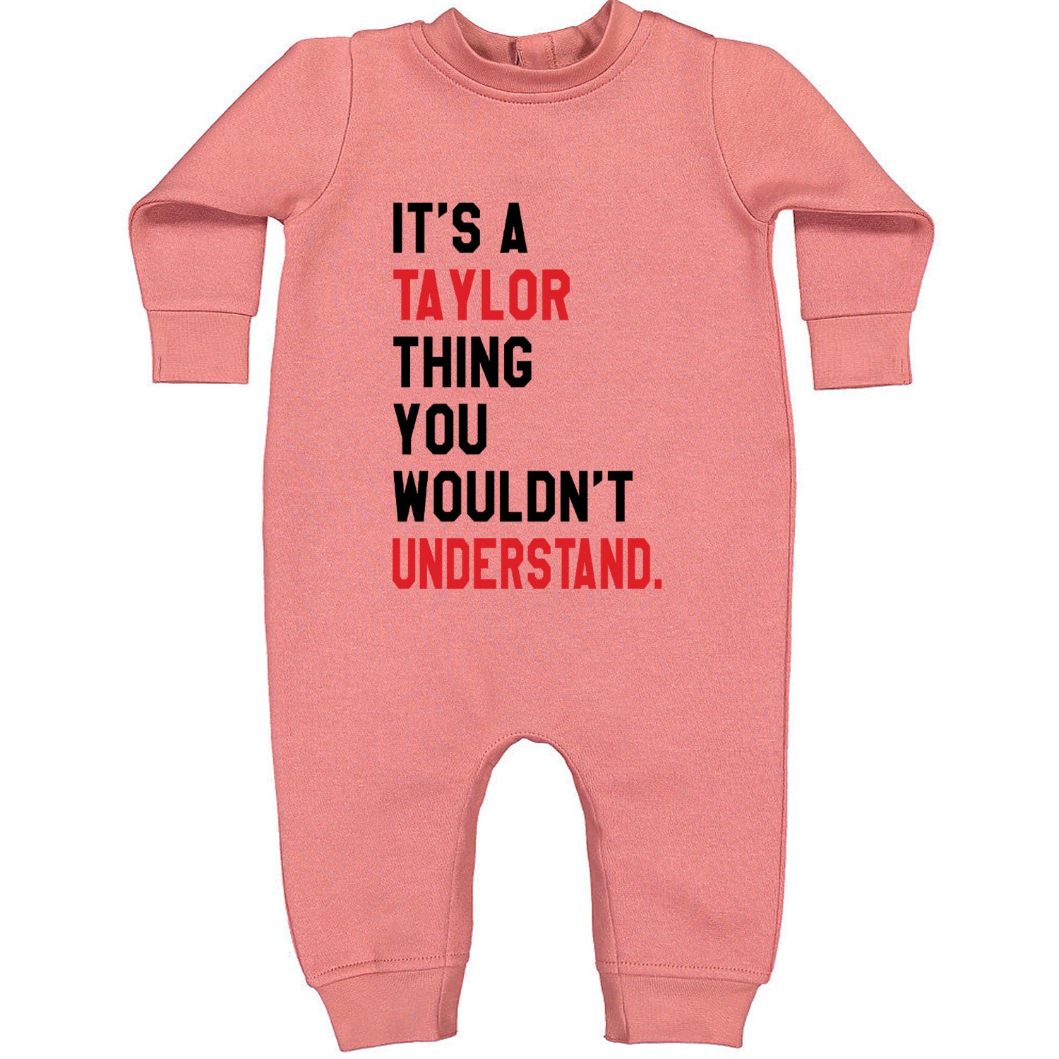 You Wouldn't Understand It's A Taylor Thing TTPD Toddler Hoodie And Infant Fleece Romper Mauve