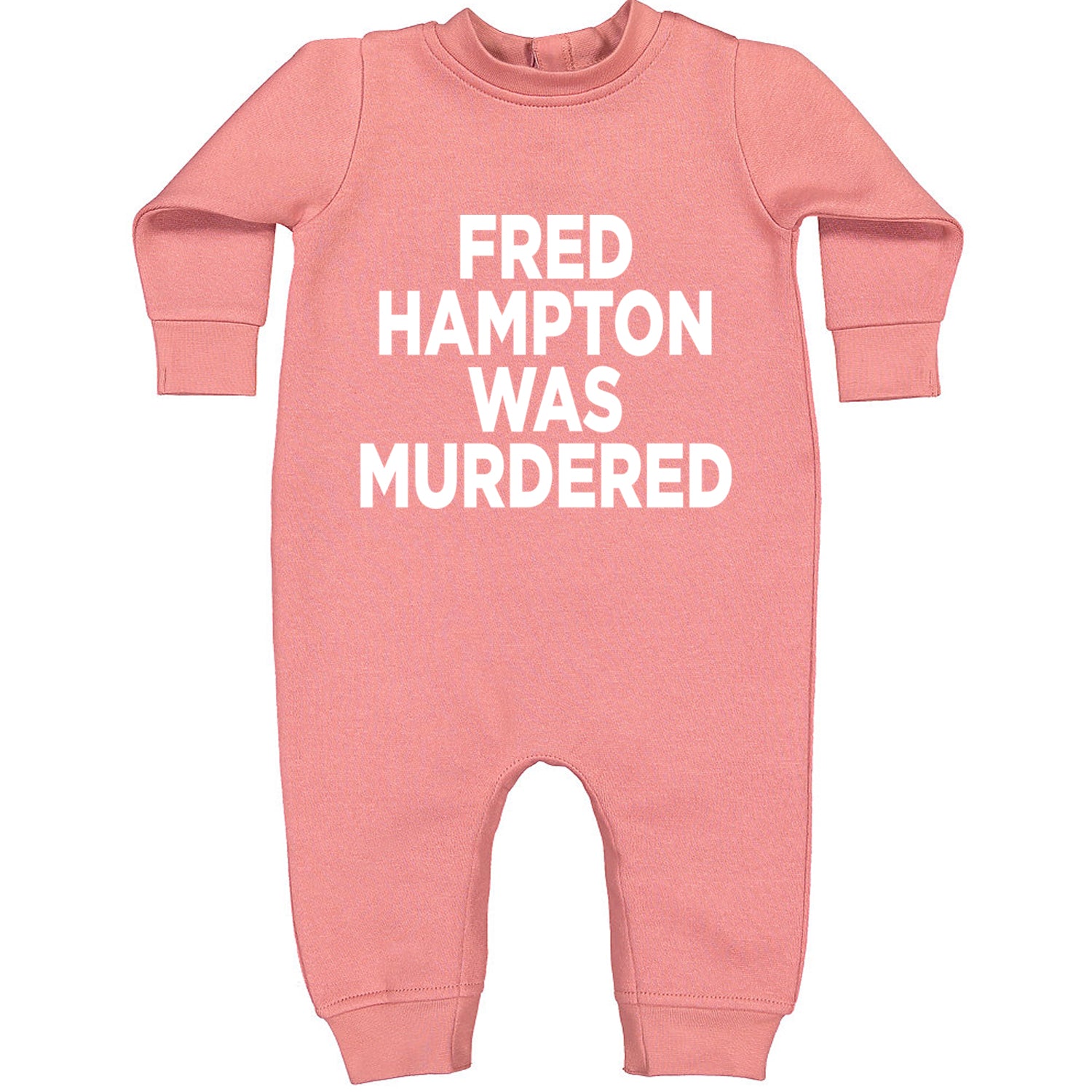 Fred Hampton Was Murdered Toddler Hoodie And Infant Fleece Romper Mauve