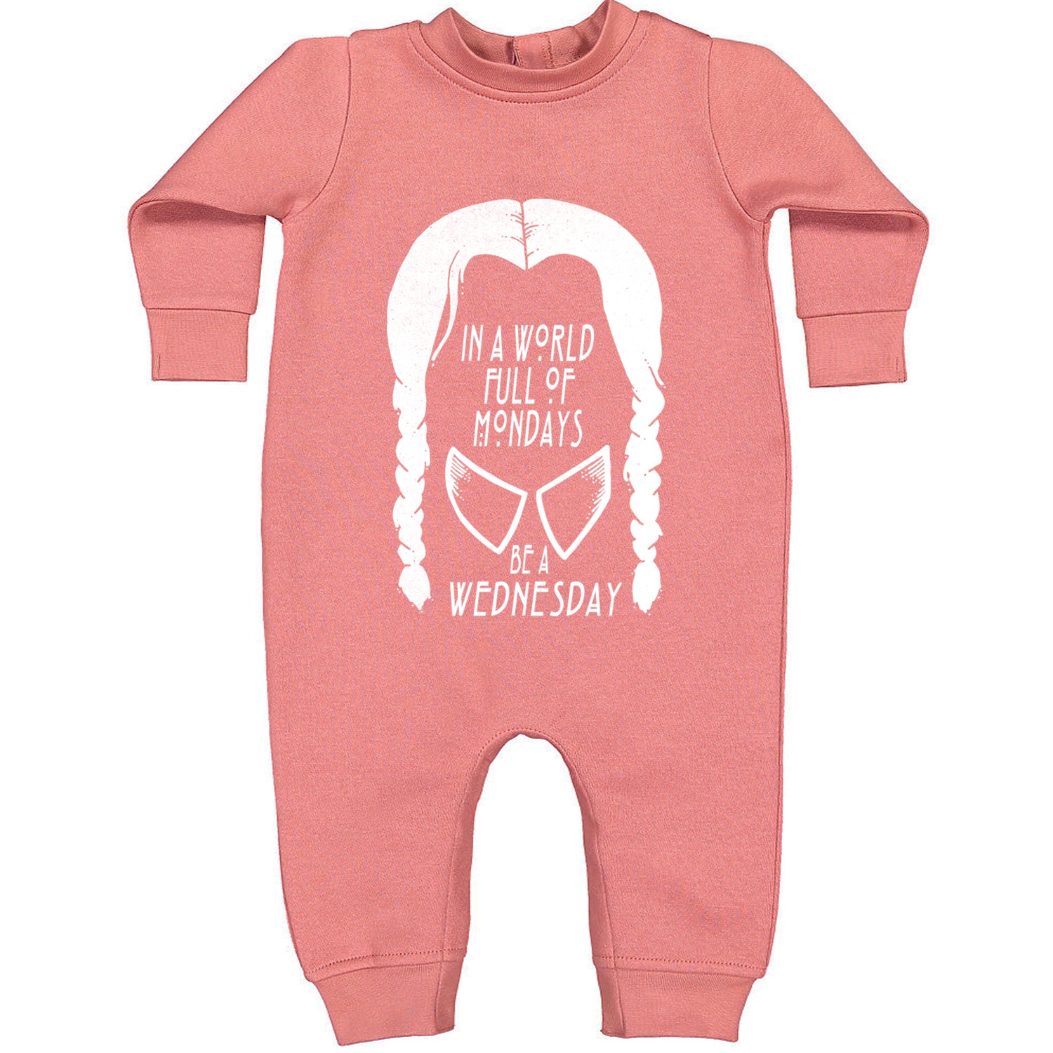 In  A World Full Of Mondays, Be A Wednesday Toddler Hoodie And Infant Fleece Romper Mauve