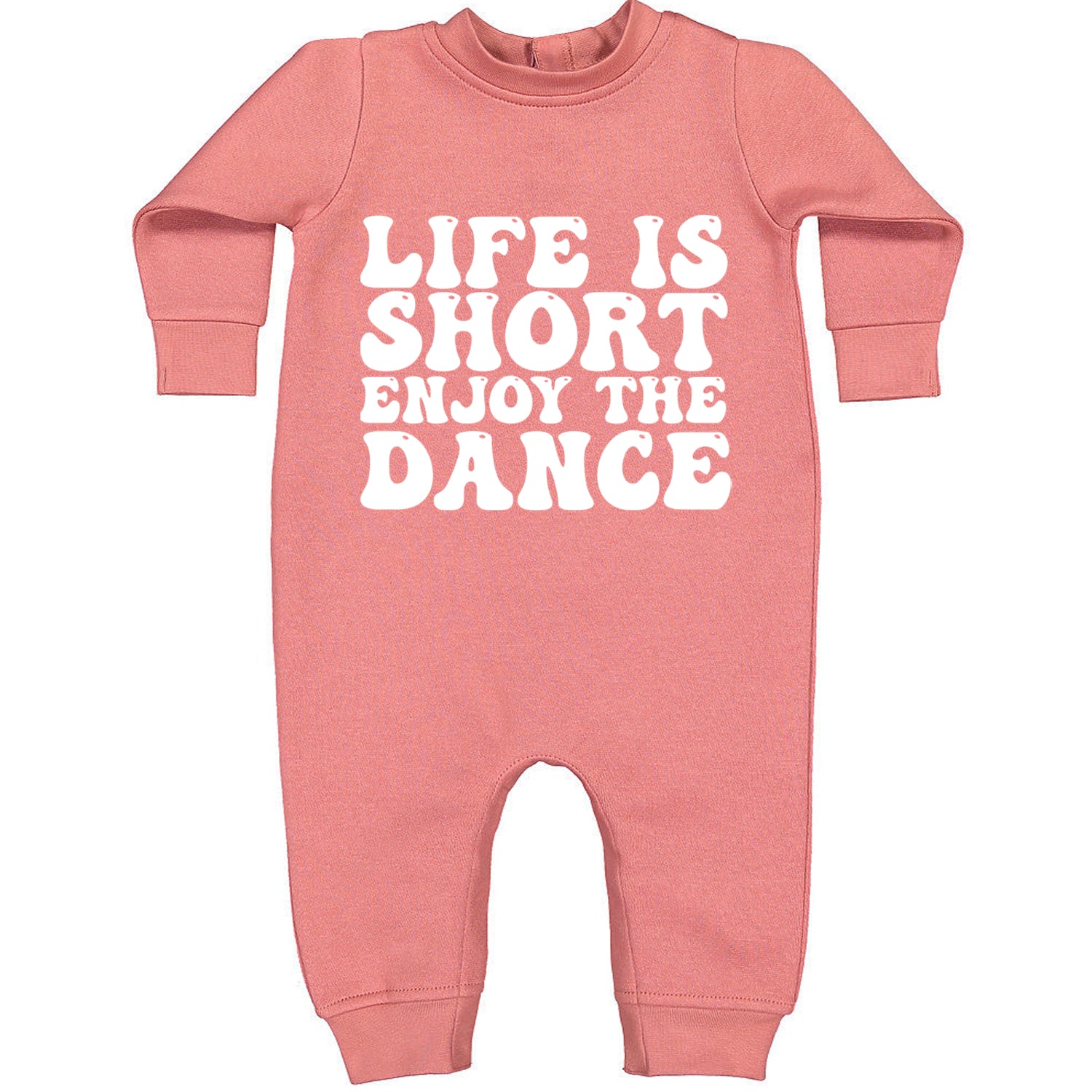 Life Is Short Enjoy The Dance Toddler Hoodie And Infant Fleece Romper Mauve