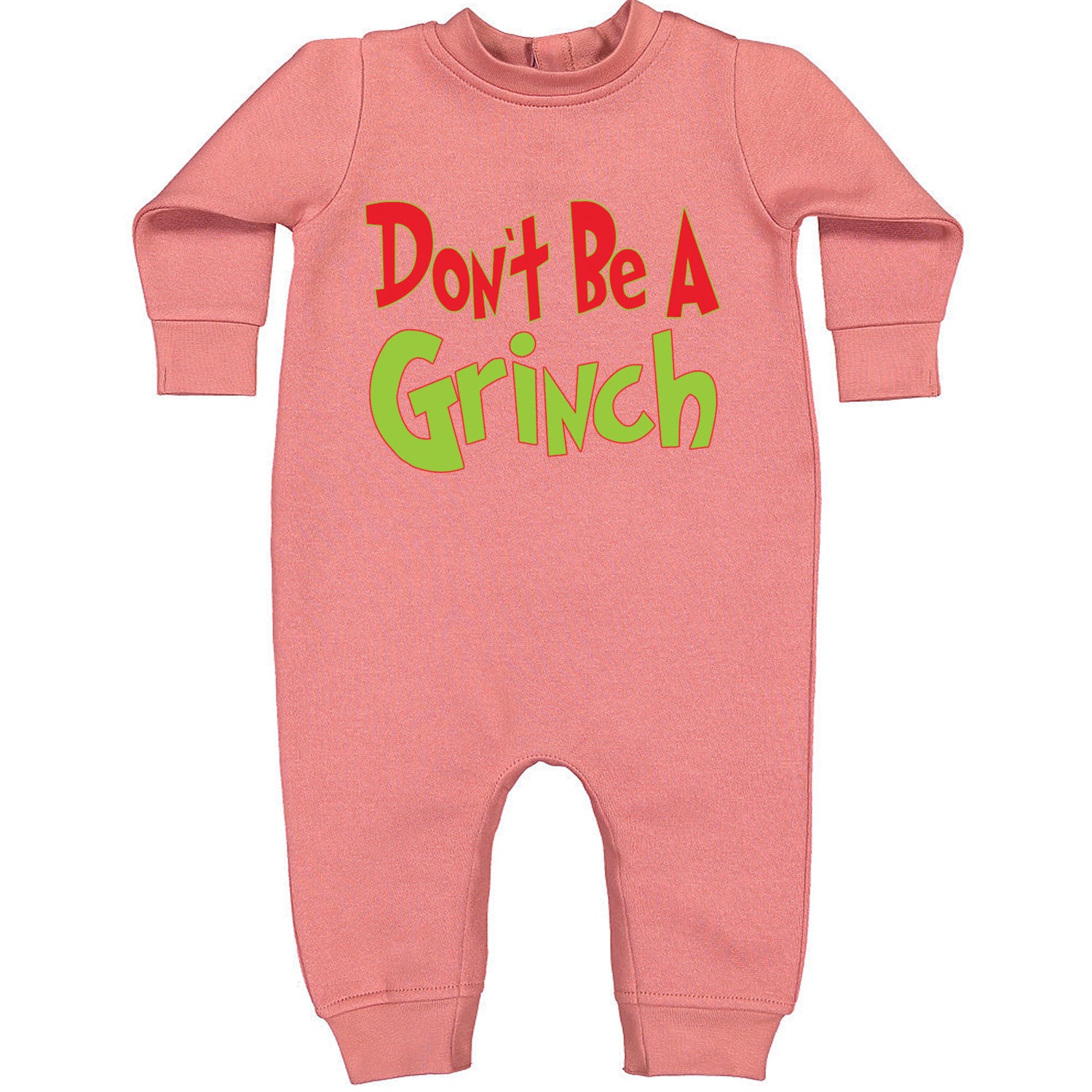 Don't Be A Gr-nch Jolly Grinchmas Merry Christmas Toddler Hoodie And Infant Fleece Romper Mauve