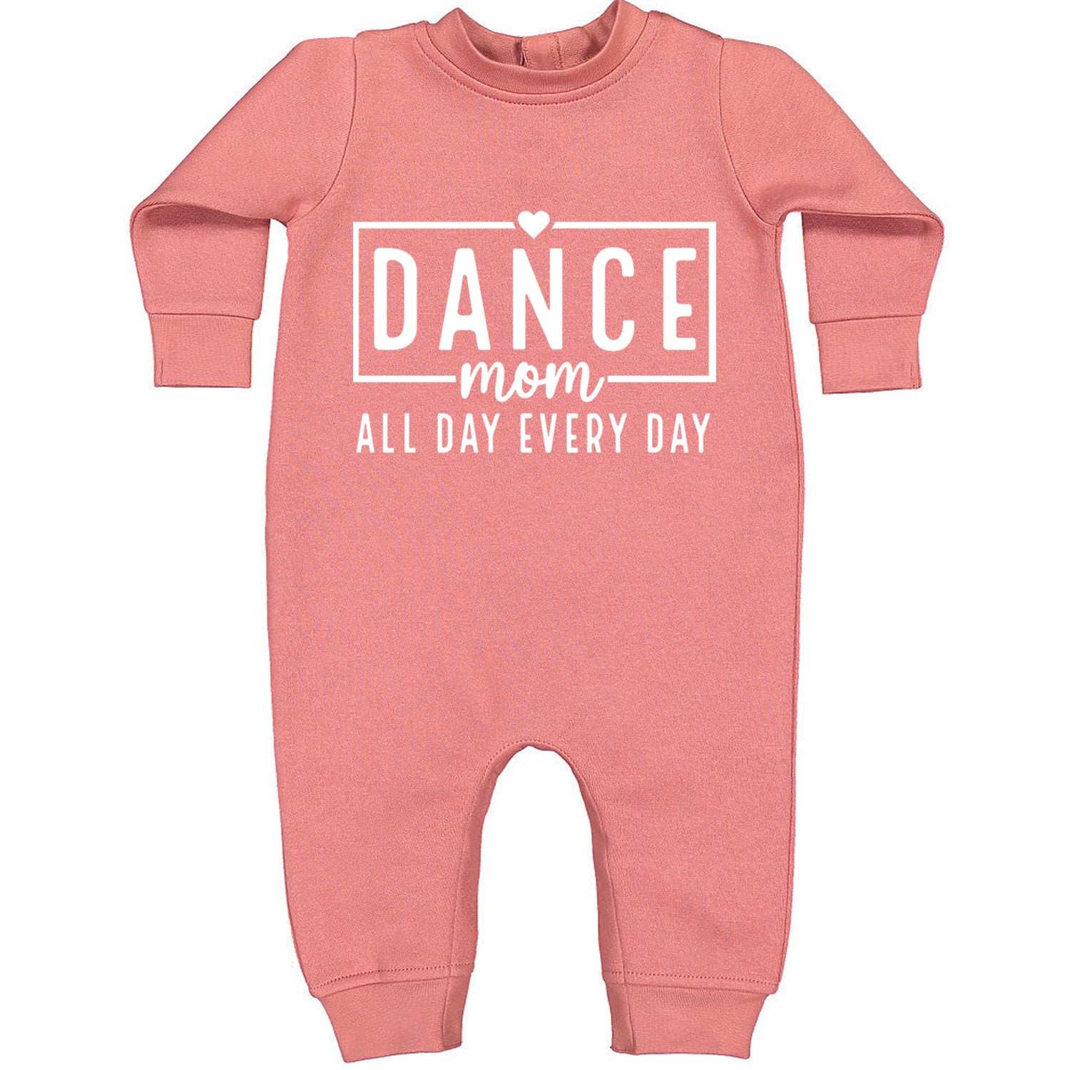 Dance Mom All Day Every Day Toddler Hoodie And Infant Fleece Romper Mauve