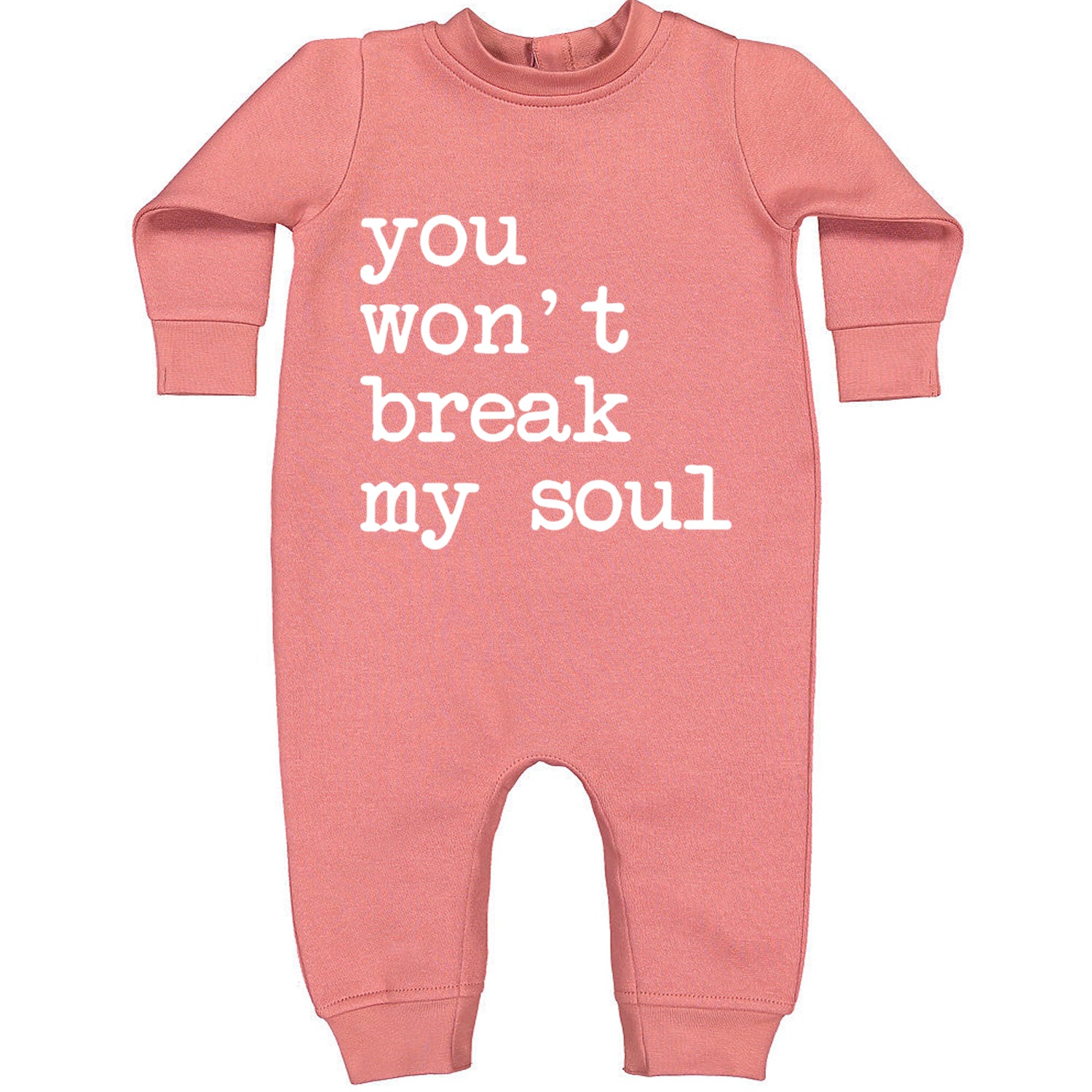 You Won't Break My Soul  Toddler Hoodie And Infant Fleece Romper Mauve