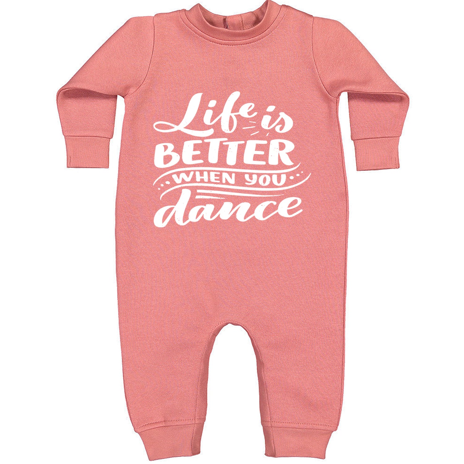 Life is Better When You Dance Toddler Hoodie And Infant Fleece Romper Mauve