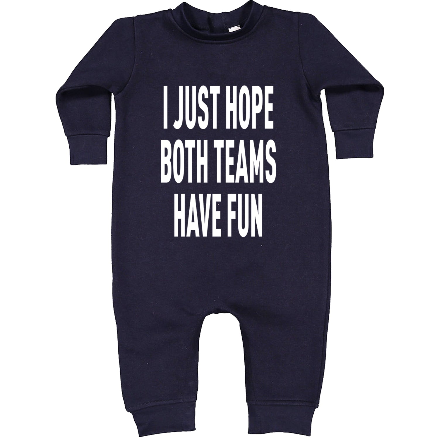 I Just Hope Both Teams Have Fun Sports Toddler Hoodie And Infant Fleece Romper Navy Blue