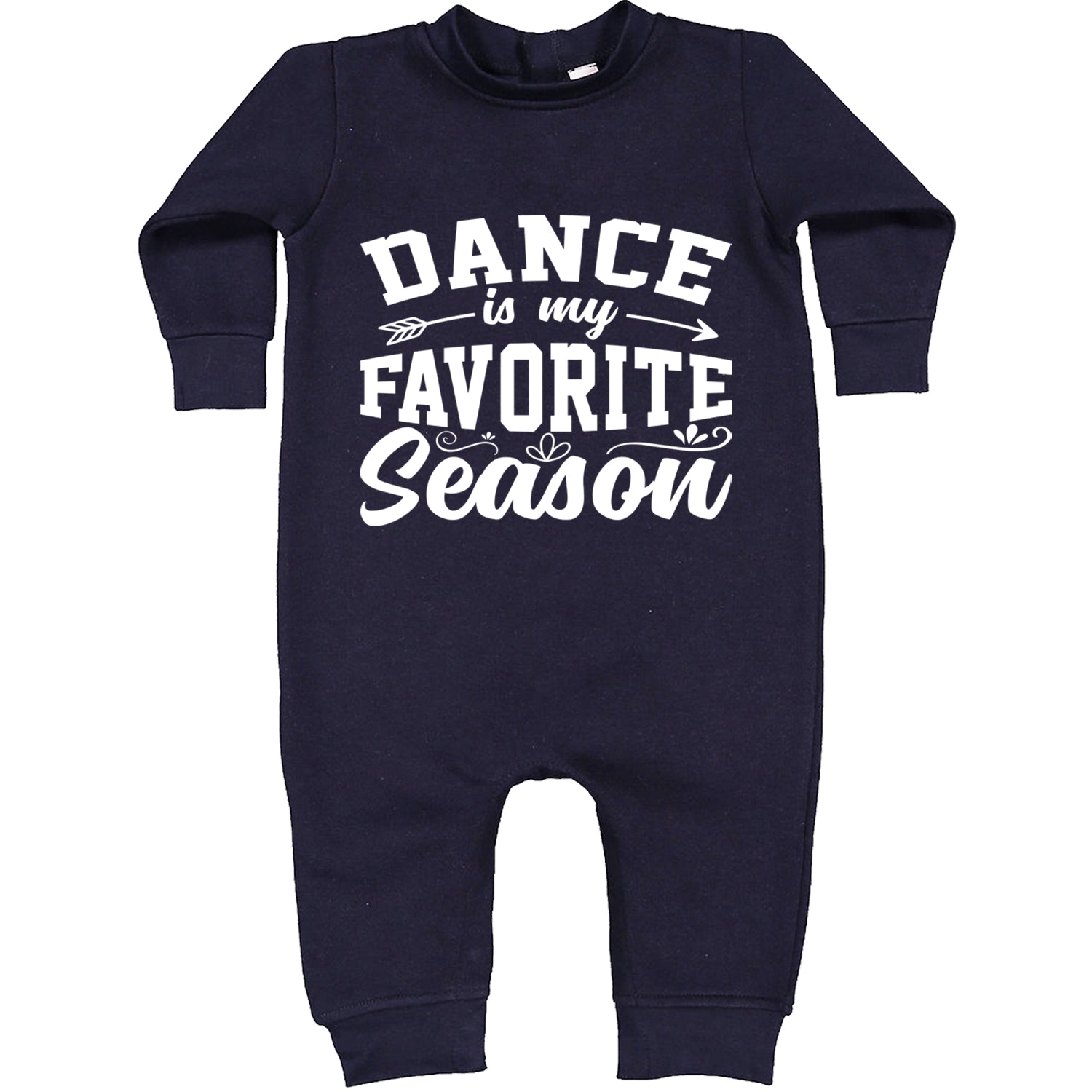 Dance Is My Favorite Season Toddler Hoodie And Infant Fleece Romper Navy Blue