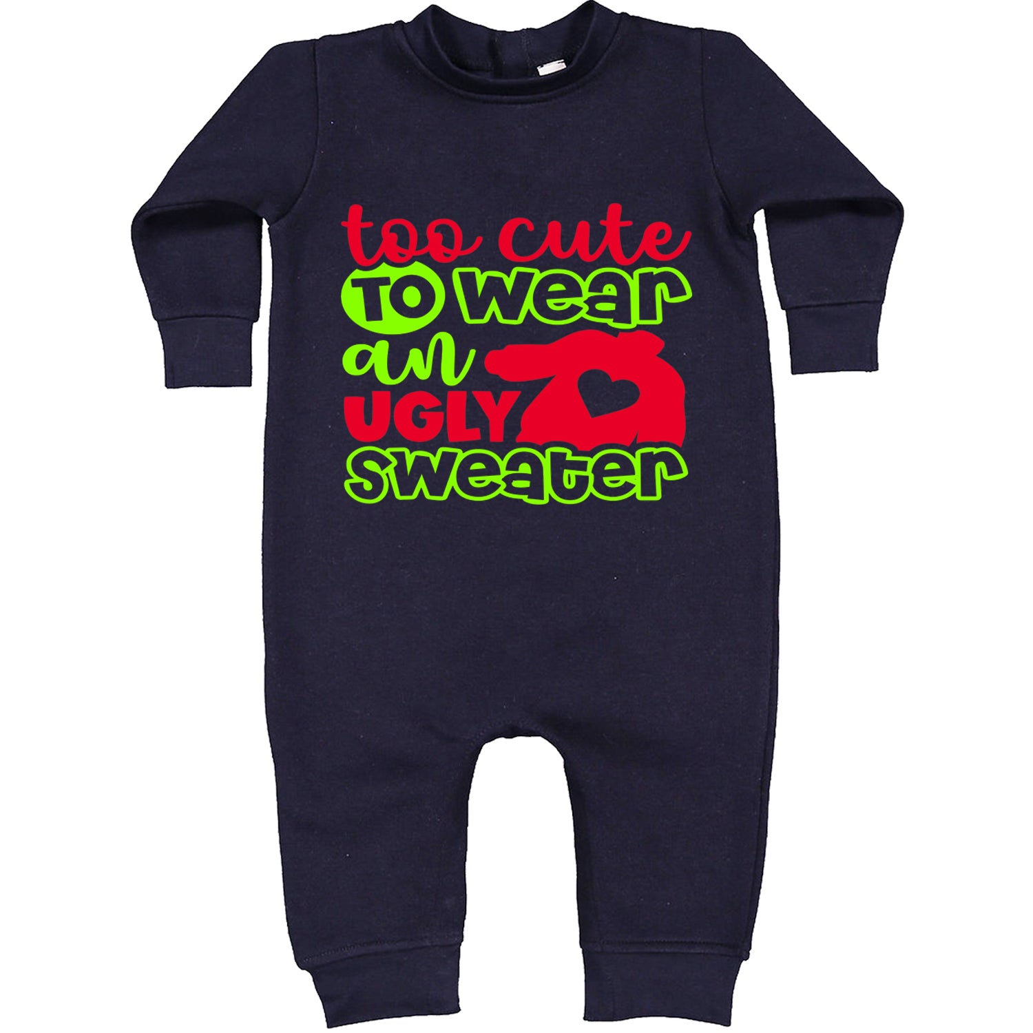 Too Cute to Wear an Ugly Christmas Sweater Toddler Hoodie And Infant Fleece Romper Navy Blue