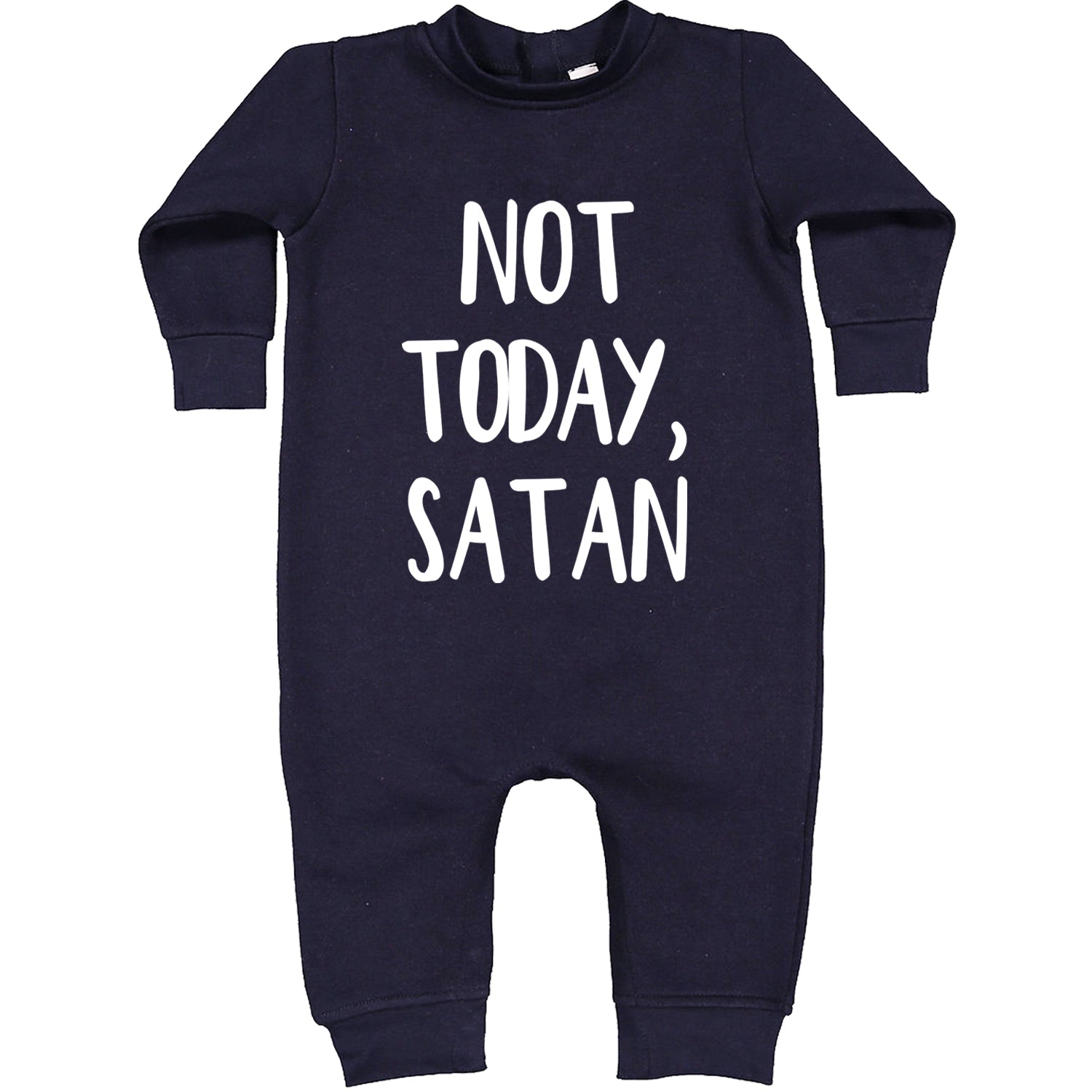 Not Today, Satan Jesus Already Won Toddler Hoodie And Infant Fleece Romper Navy Blue