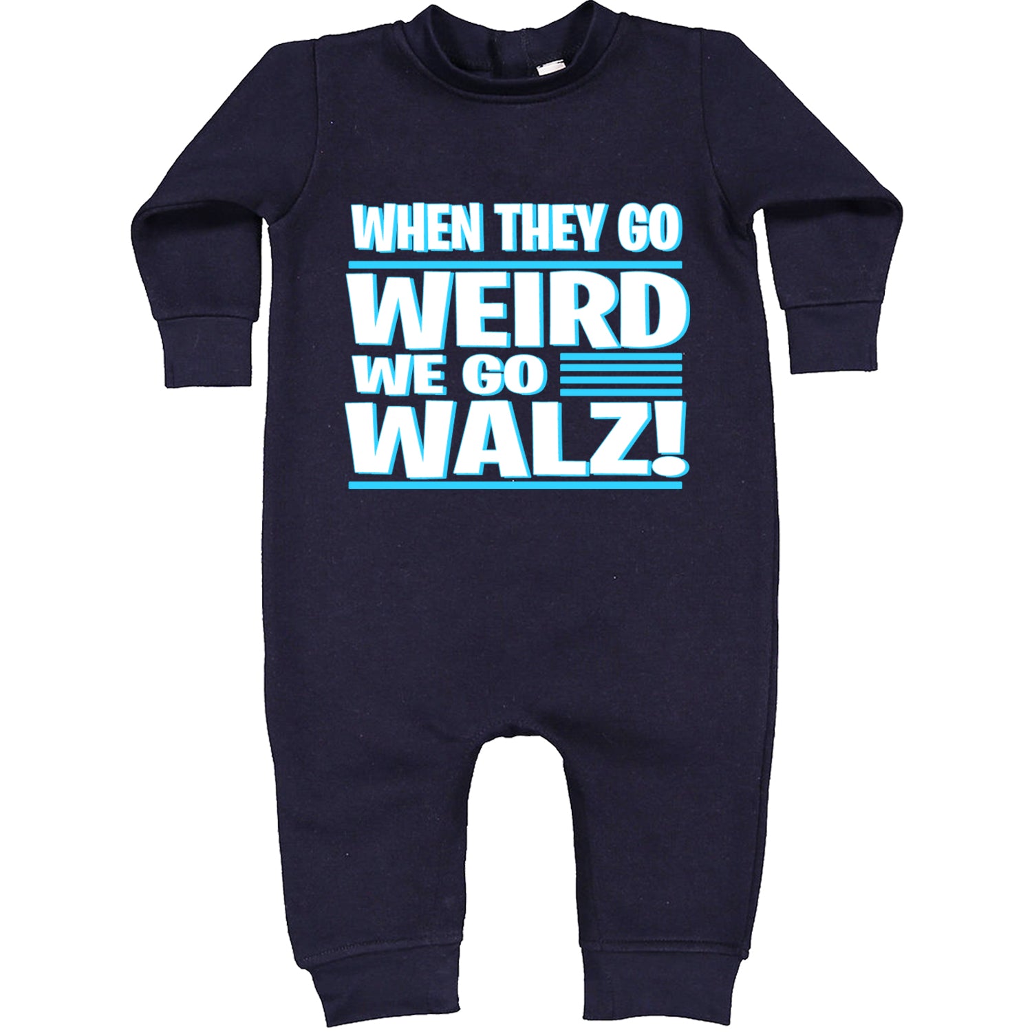 When They Go Weird We Go Walz Toddler Hoodie And Infant Fleece Romper Navy Blue