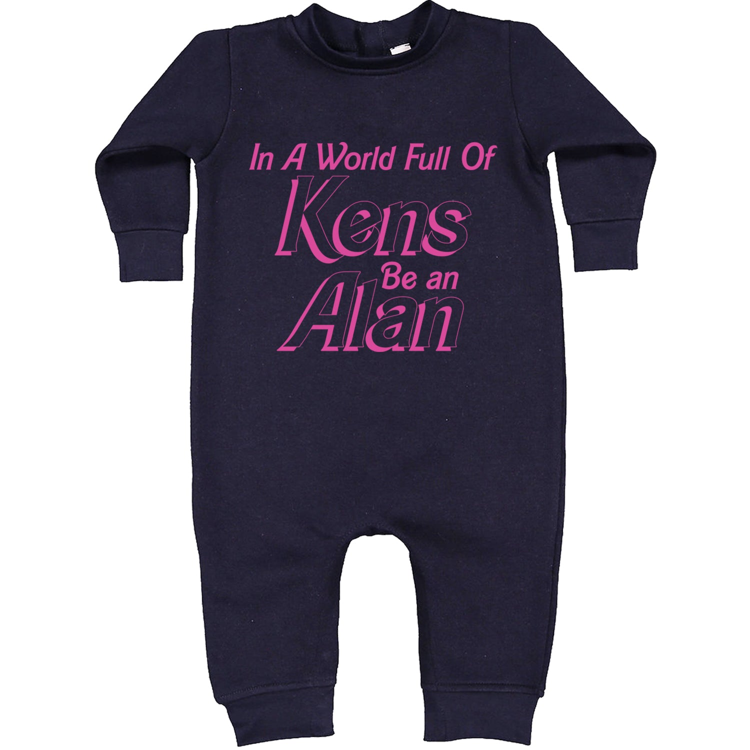 In A World Full Of Kens, Be an Alan Toddler Hoodie And Infant Fleece Romper Navy Blue