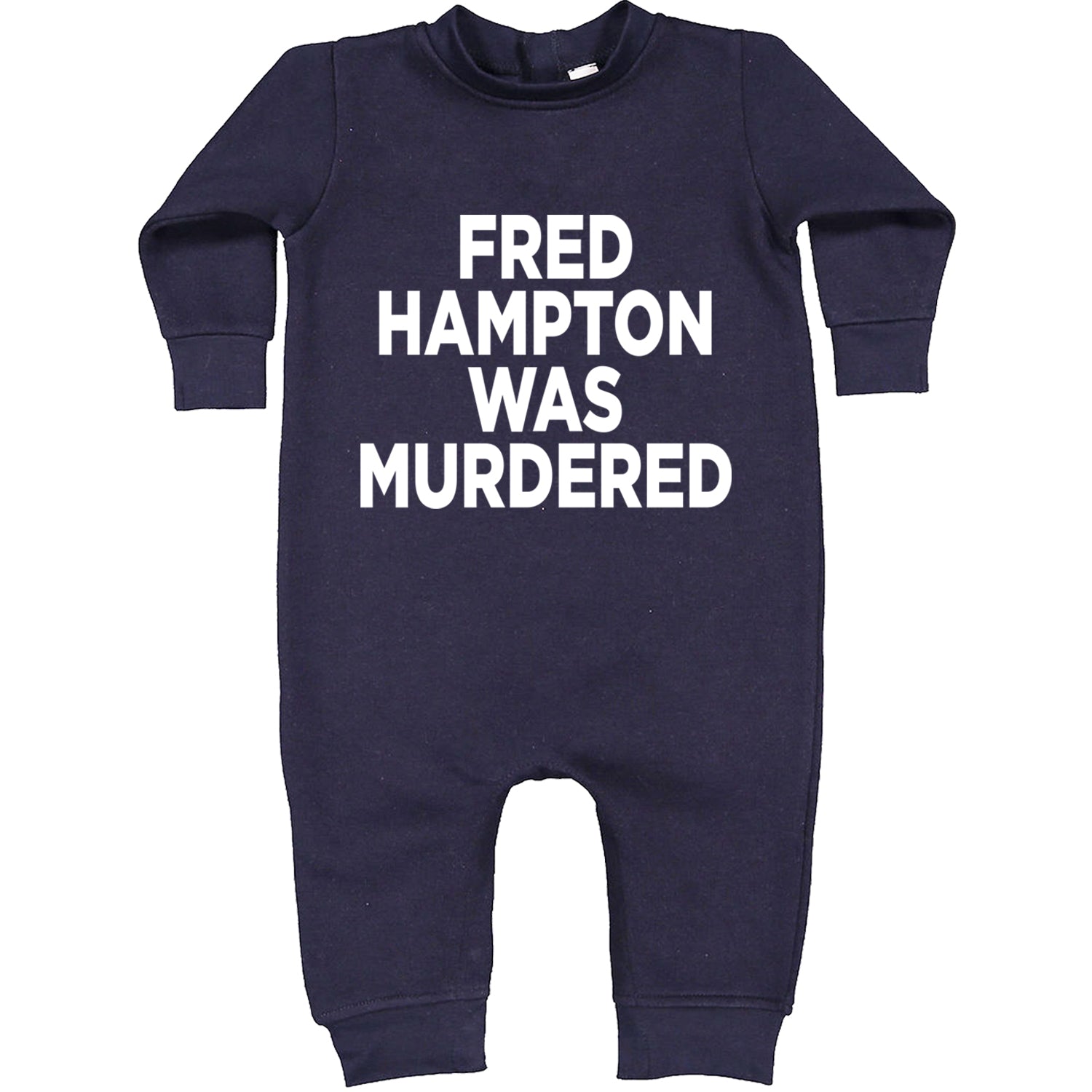 Fred Hampton Was Murdered Toddler Hoodie And Infant Fleece Romper Navy Blue