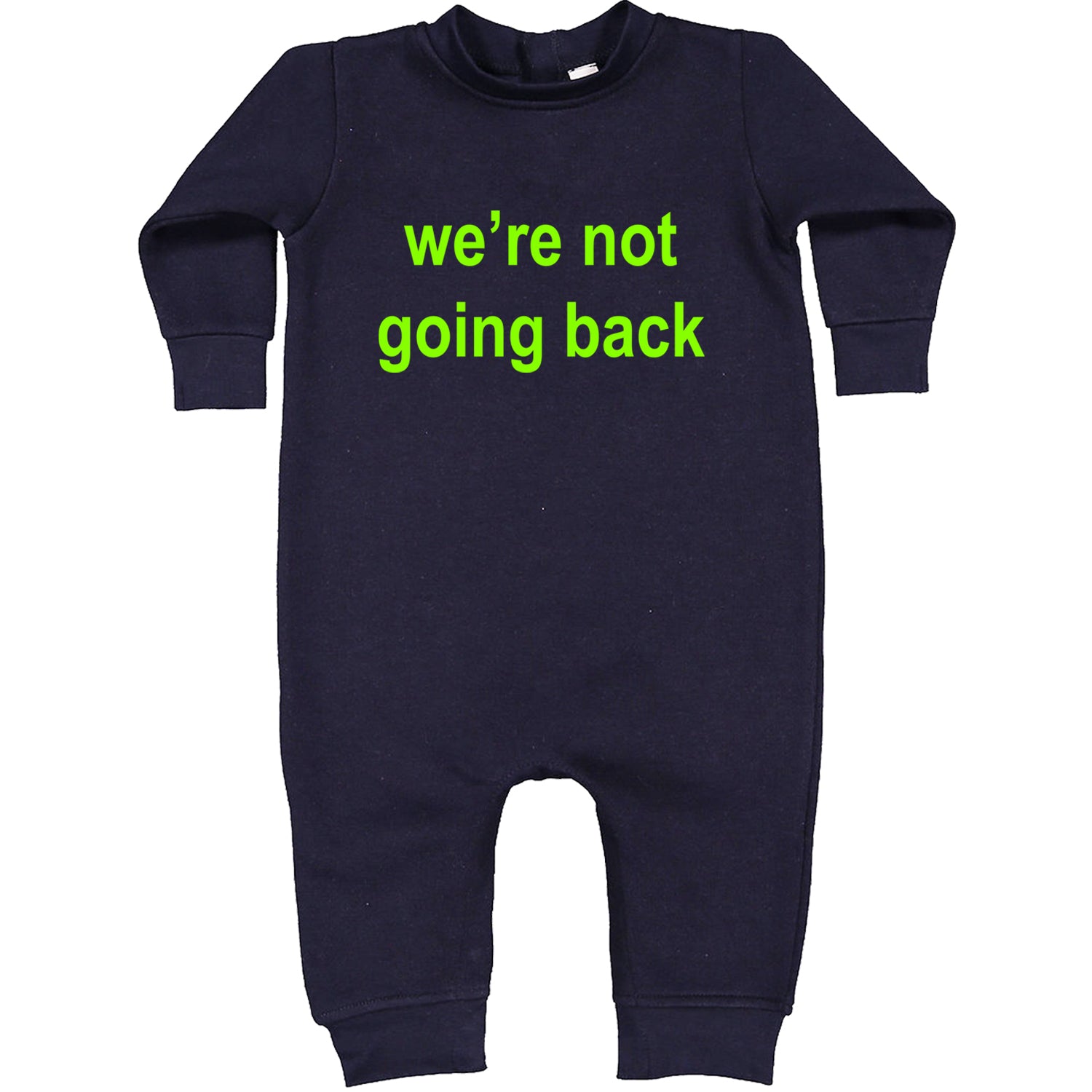 We're Not Going Back - Support Kamala Harris For President 2024 Toddler Hoodie And Infant Fleece Romper Navy Blue