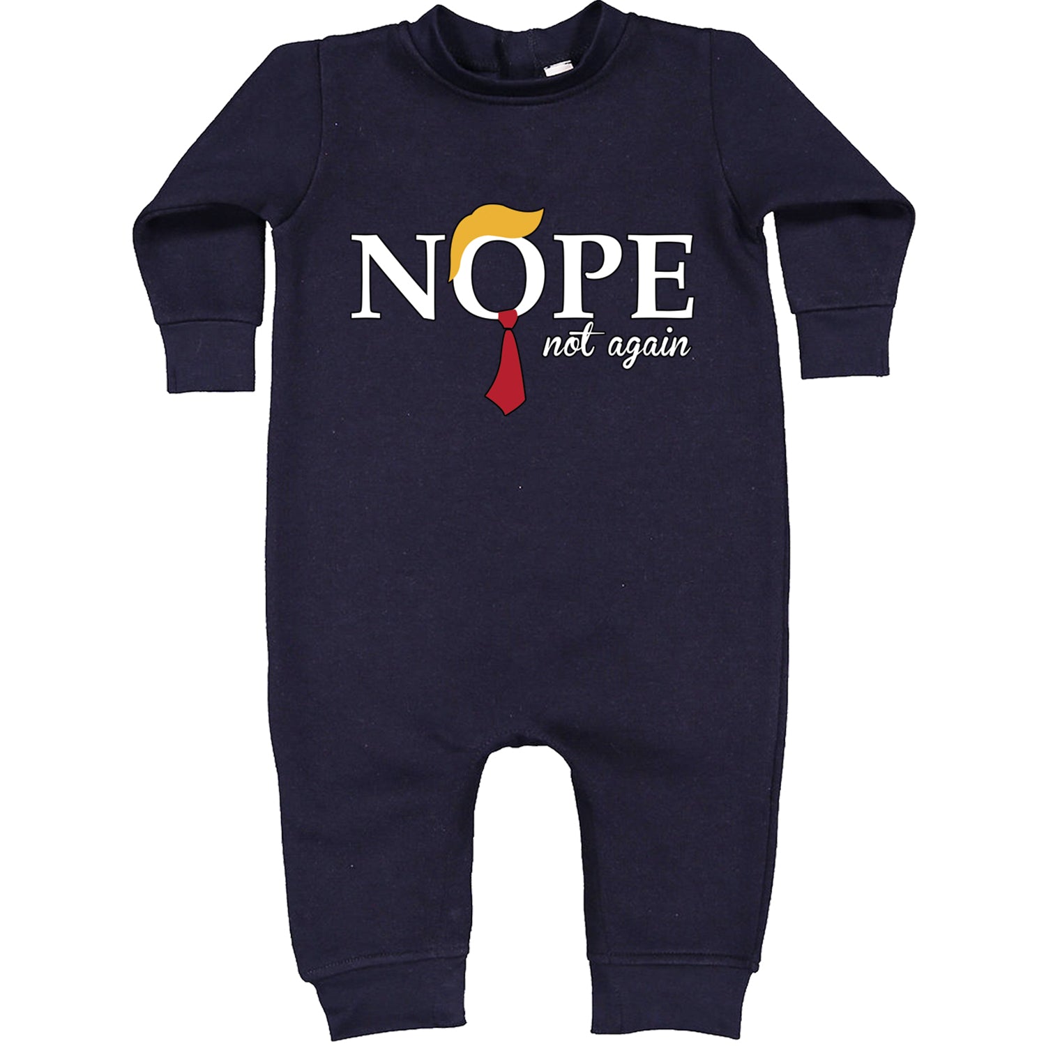 Nope Not Again Anti-Trump 2024 Toddler Hoodie And Infant Fleece Romper Navy Blue