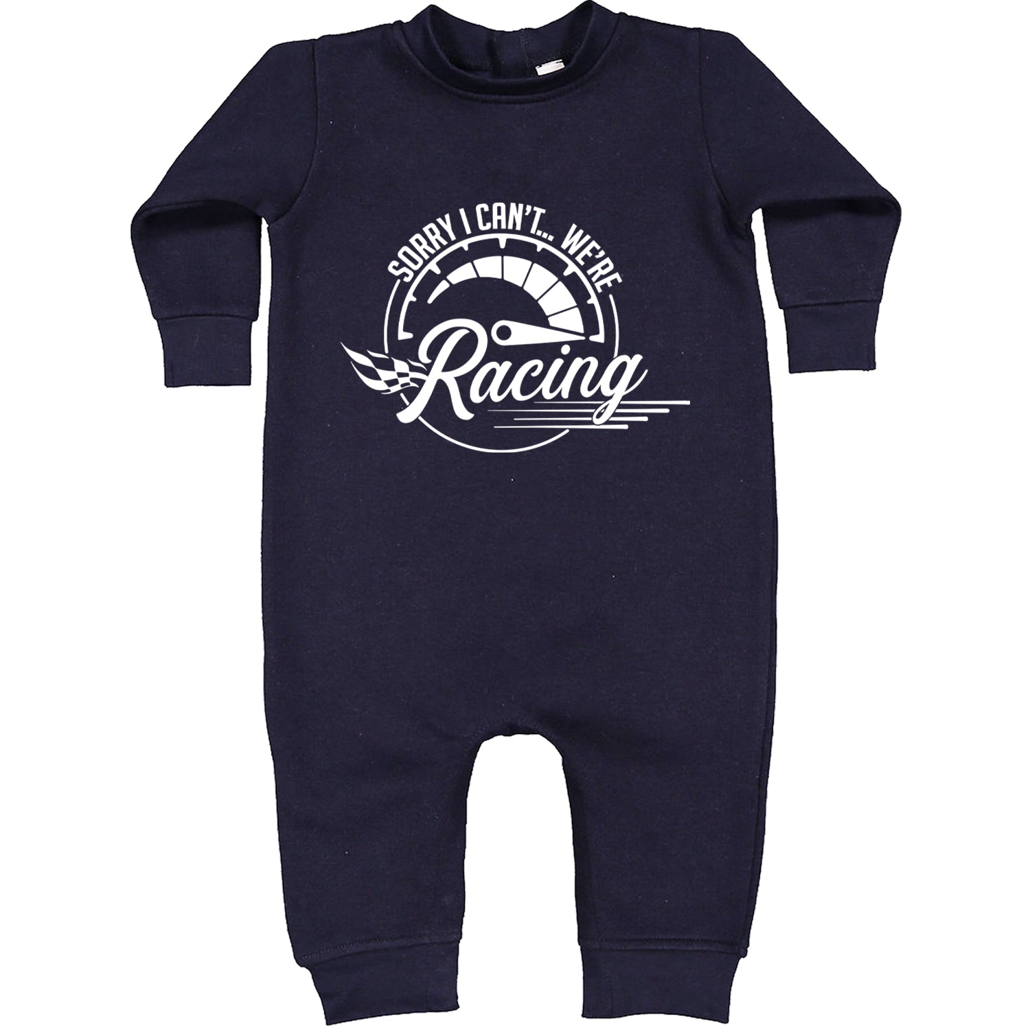 Sorry I Can't, We're Racing Toddler Hoodie And Infant Fleece Romper Navy Blue