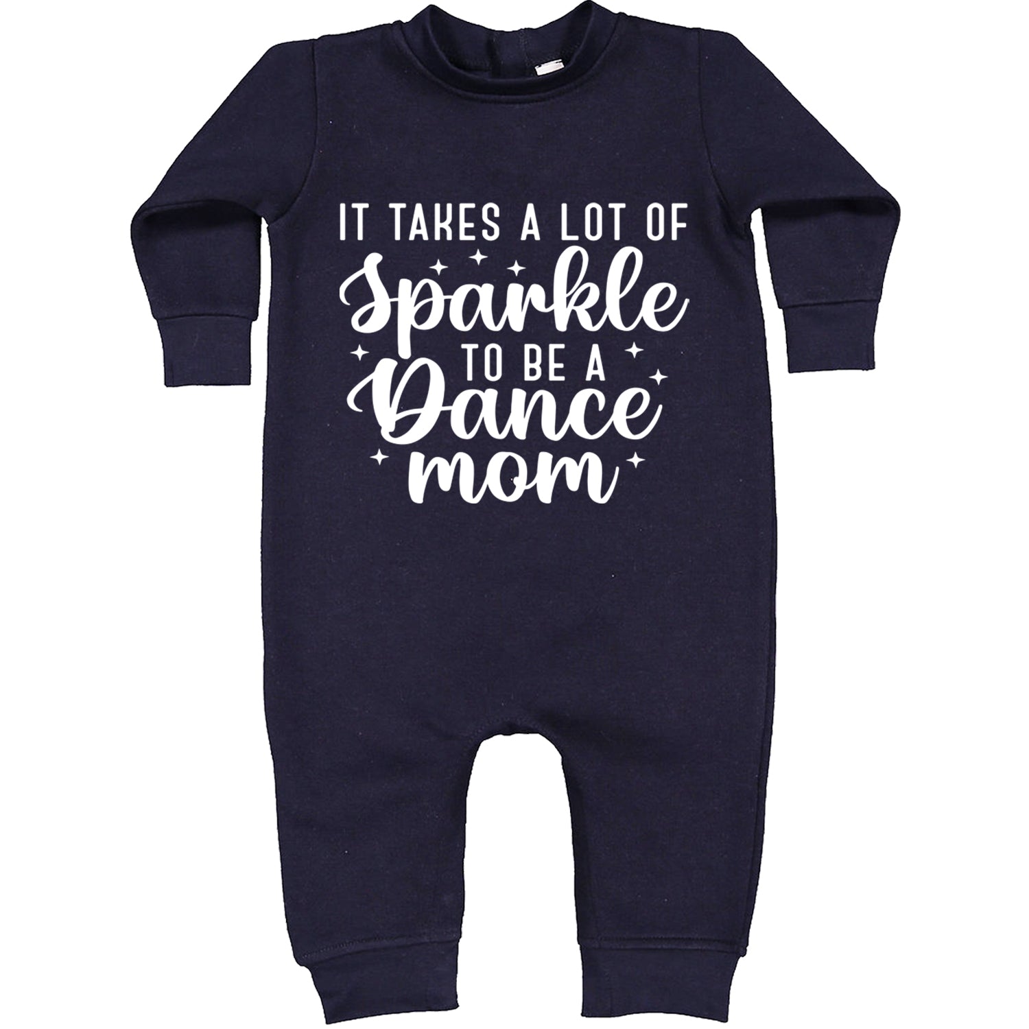 It Takes A Lot Of Sparkle To Be A Dance Mom Toddler Hoodie And Infant Fleece Romper Navy Blue