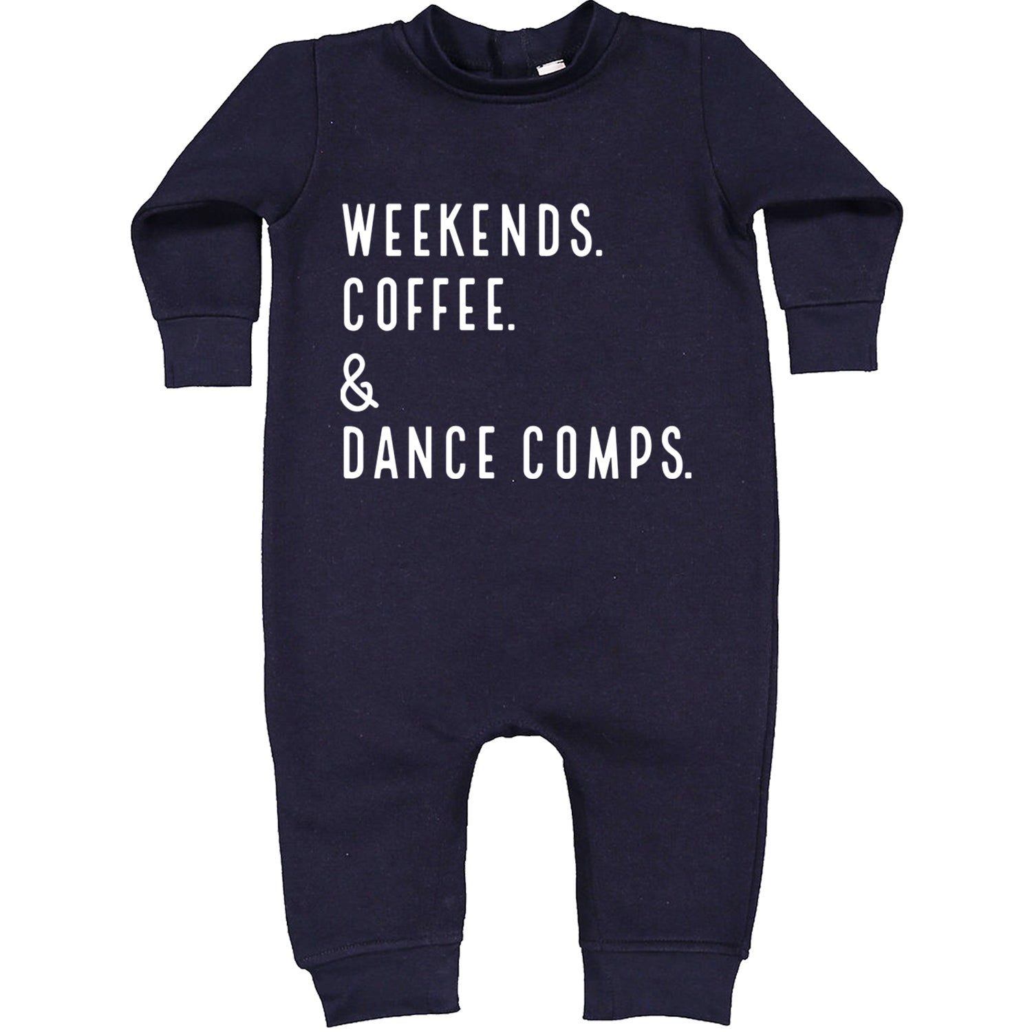 Weekends, Coffee and Dance Comps Toddler Hoodie And Infant Fleece Romper Navy Blue