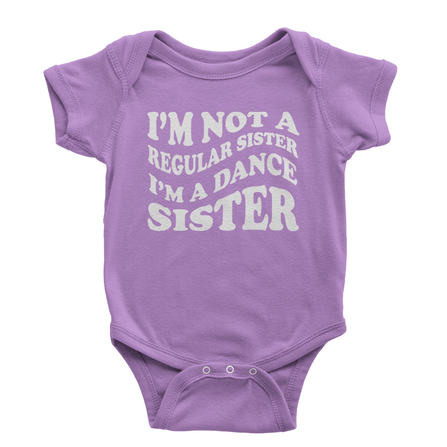 I'm Not A Regular Sister, I'm A Dance Sister Infant One-Piece Romper Bodysuit and Toddler T-shirt Black