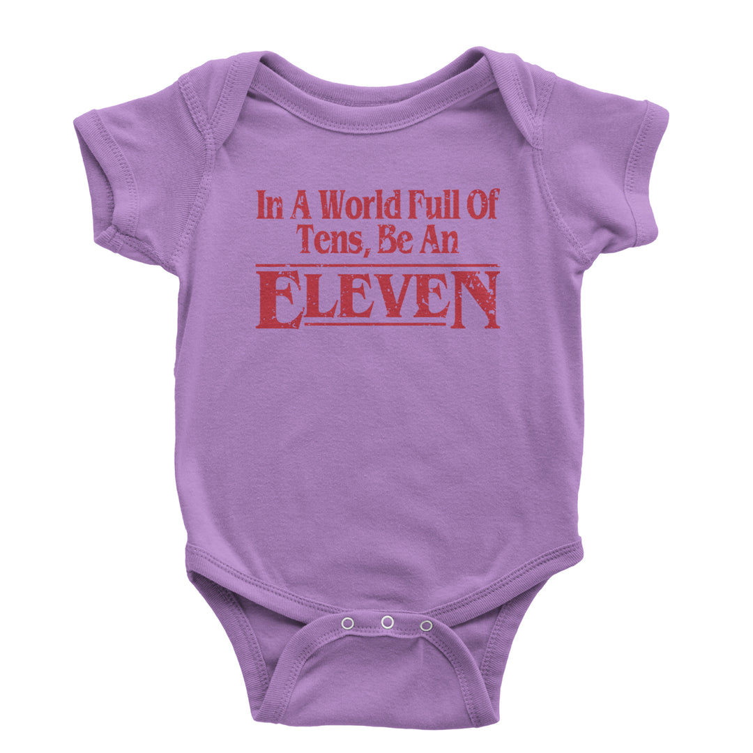 In A World Full Of Tens, Be An Eleven Infant One-Piece Romper Bodysuit and Toddler T-shirt Lavender