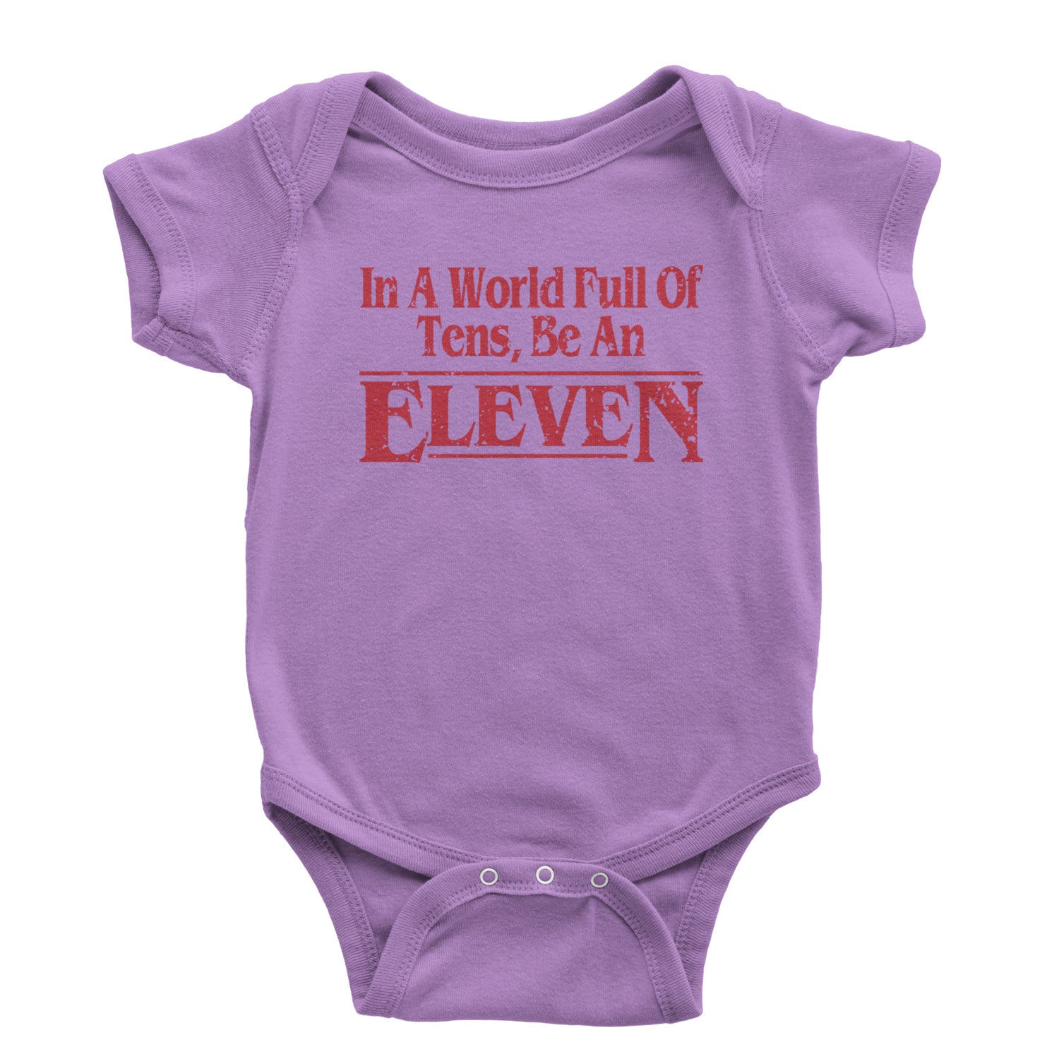 In A World Full Of Tens, Be An Eleven Infant One-Piece Romper Bodysuit and Toddler T-shirt Lavender