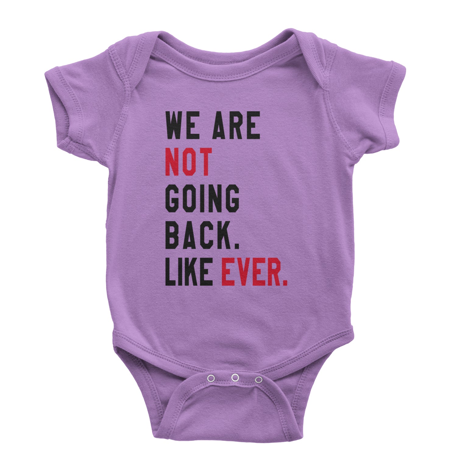 We Are Not Going Back Like Ever Vote For Kamala Infant One-Piece Romper Bodysuit and Toddler T-shirt Lavender