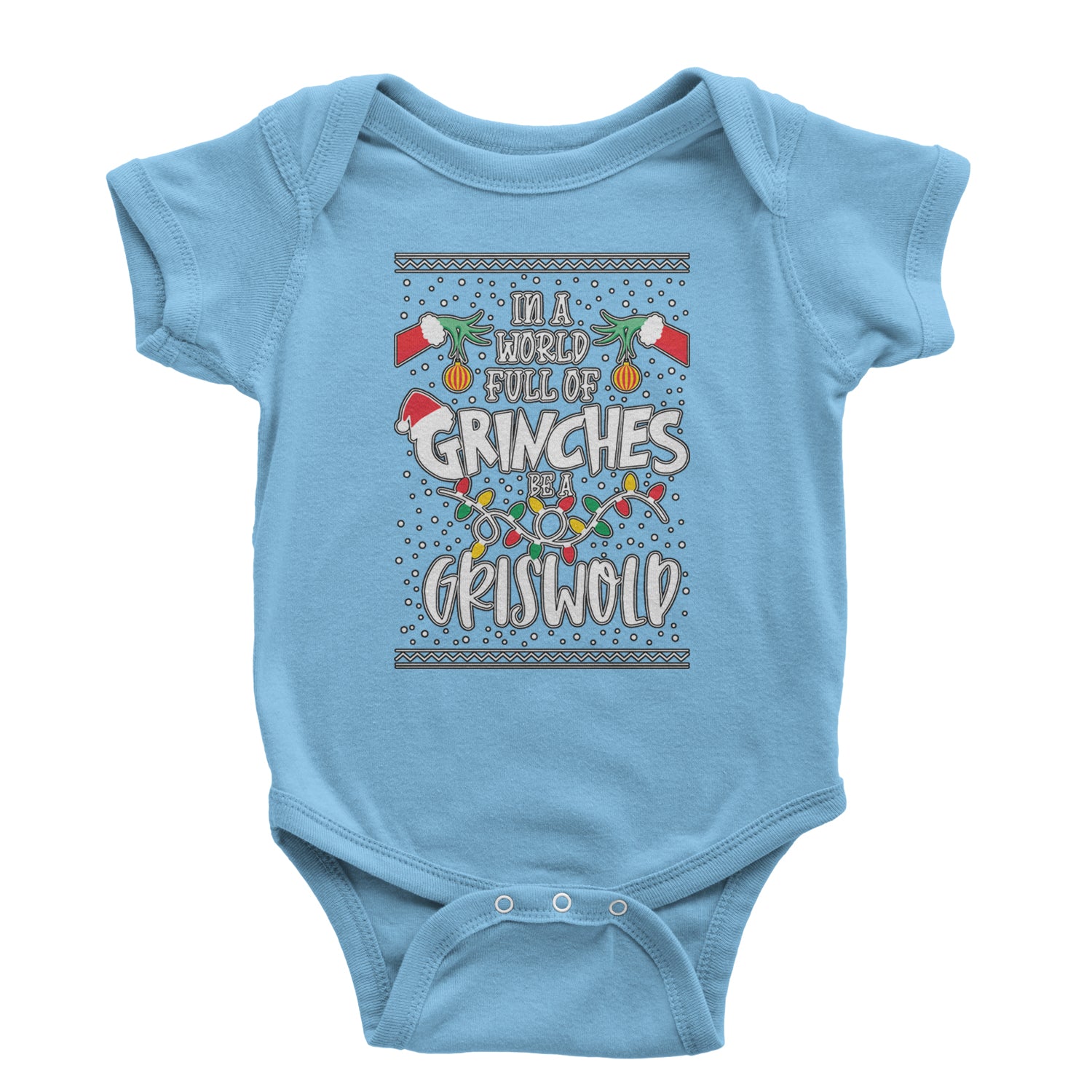 In A World Full Of Grinches, Be A Griswold Infant One-Piece Romper Bodysuit and Toddler T-shirt Light Blue