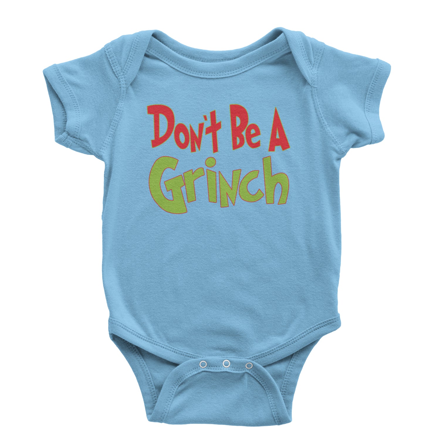 Don't Be A Gr-nch Jolly Grinchmas Merry Christmas Infant One-Piece Romper Bodysuit and Toddler T-shirt Light Blue