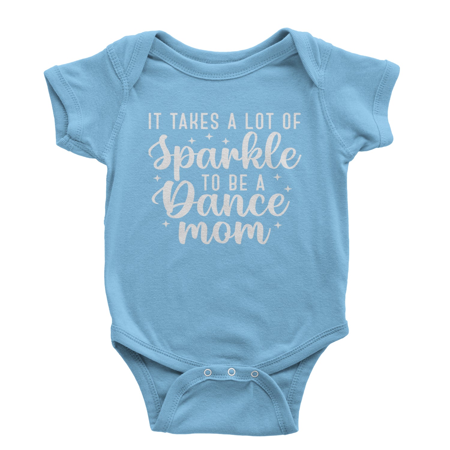 It Takes A Lot Of Sparkle To Be A Dance Mom Infant One-Piece Romper Bodysuit and Toddler T-shirt Light Blue