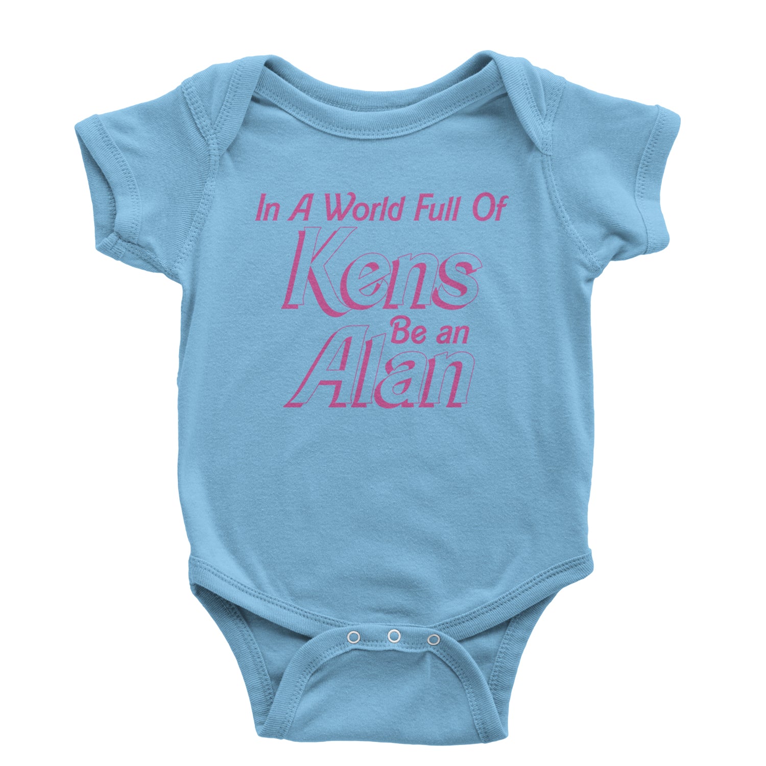 In A World Full Of Kens, Be an Alan Infant One-Piece Romper Bodysuit and Toddler T-shirt Light Blue