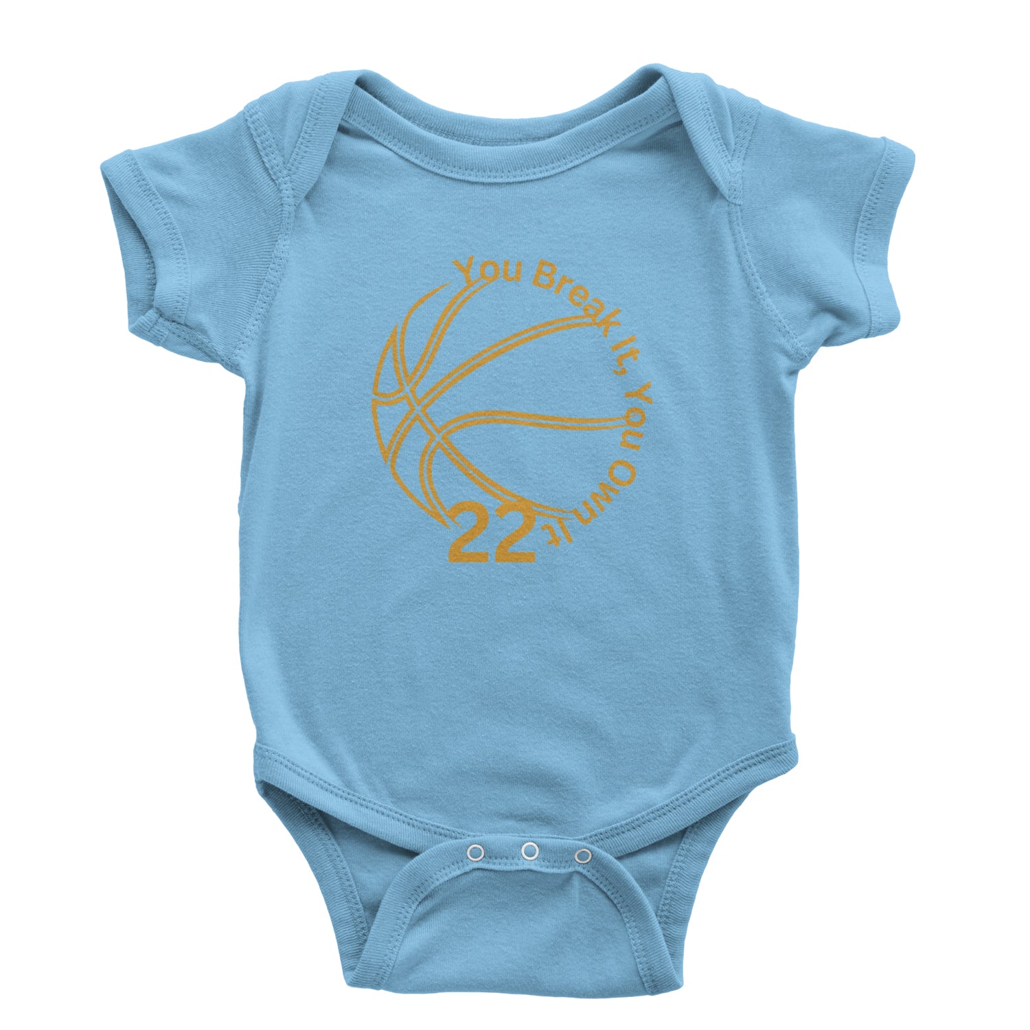 You Break It You Own It 22 Basketball Infant One-Piece Romper Bodysuit and Toddler T-shirt Light Blue