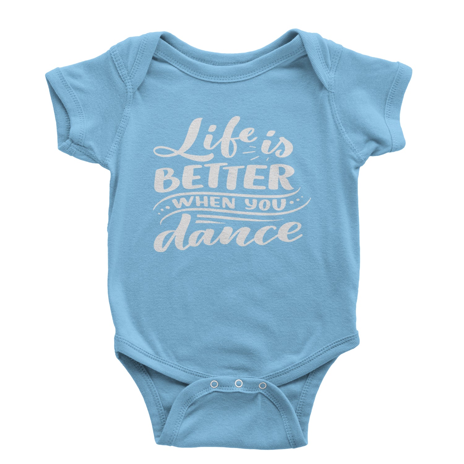 Life is Better When You Dance Infant One-Piece Romper Bodysuit and Toddler T-shirt Light Blue