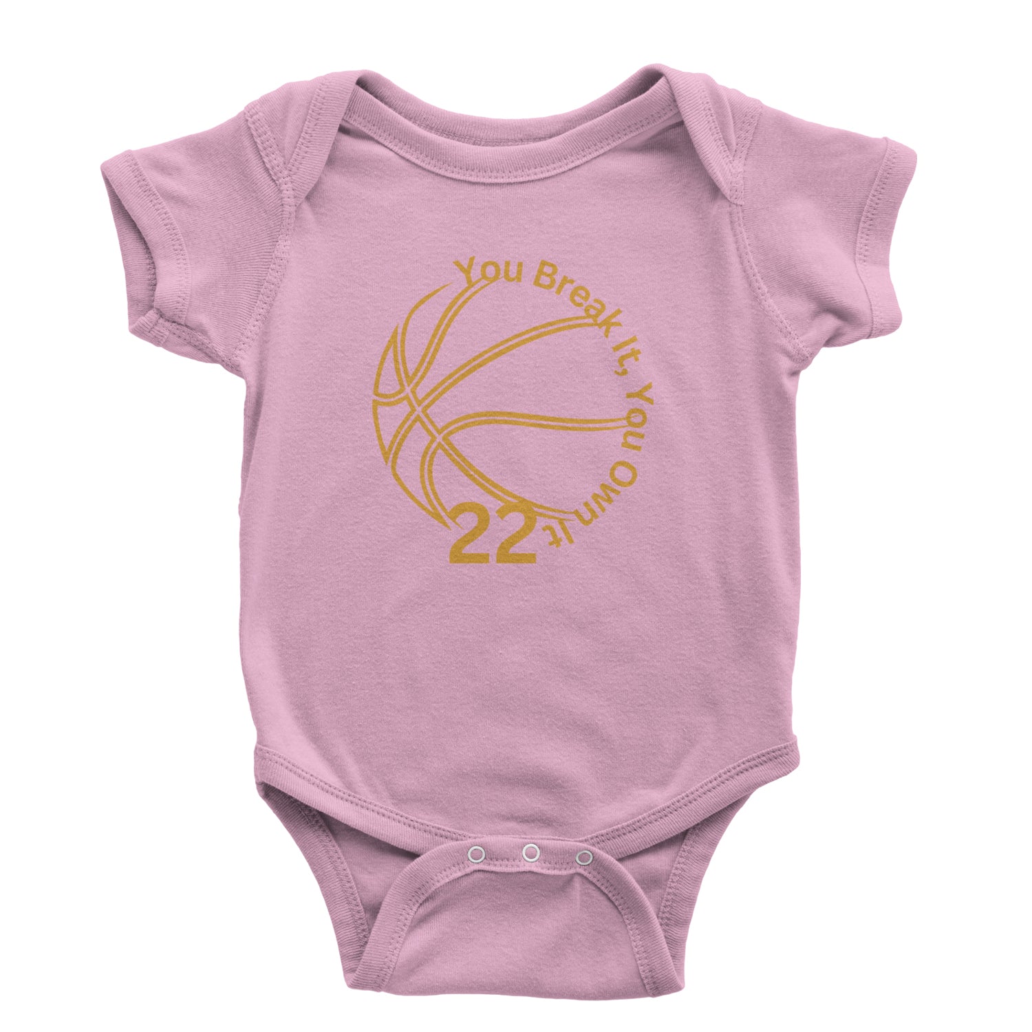 You Break It You Own It 22 Basketball Infant One-Piece Romper Bodysuit and Toddler T-shirt Light Pink