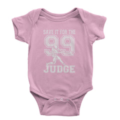 Save It For The Judge 99  Infant One-Piece Romper Bodysuit and Toddler T-shirt Light Pink