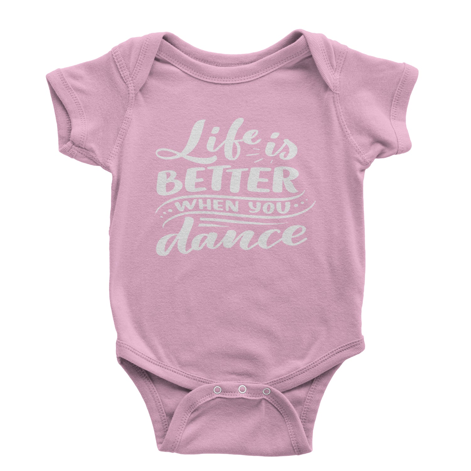 Life is Better When You Dance Infant One-Piece Romper Bodysuit and Toddler T-shirt Light Pink