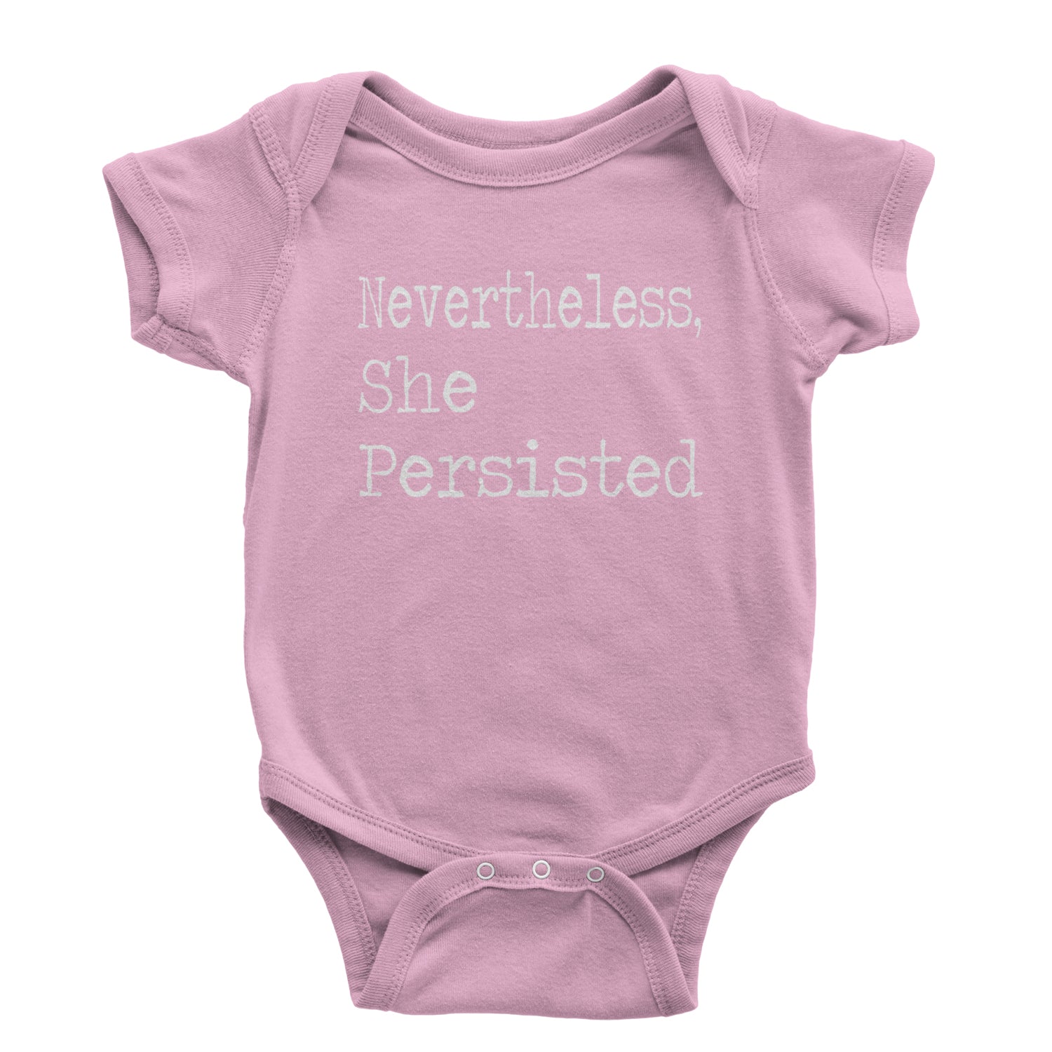 Nevertheless, She Persisted  Infant One-Piece Romper Bodysuit and Toddler T-shirt Light Pink