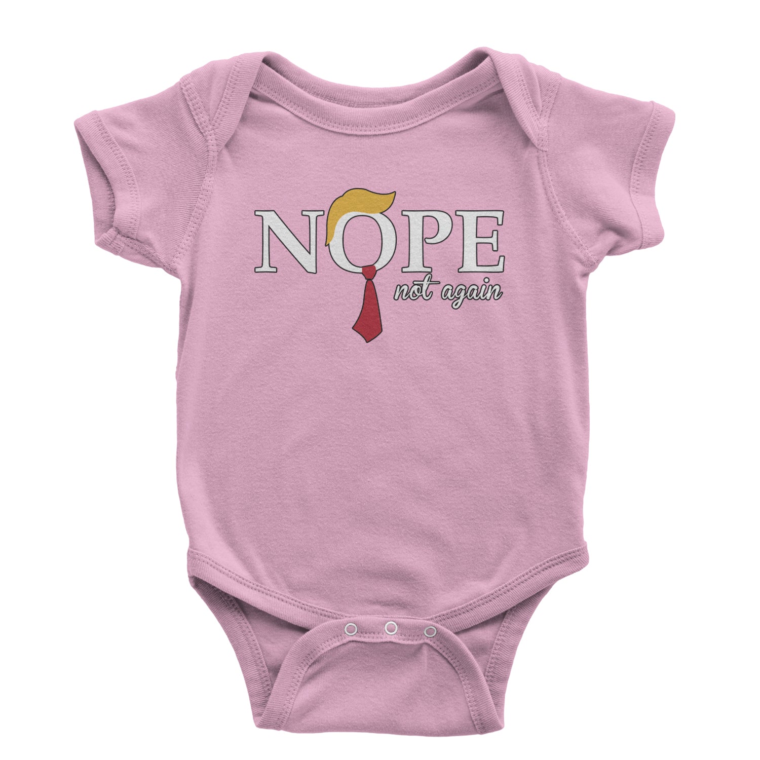 Nope Not Again Anti-Trump 2024 Infant One-Piece Romper Bodysuit and Toddler T-shirt Light Pink