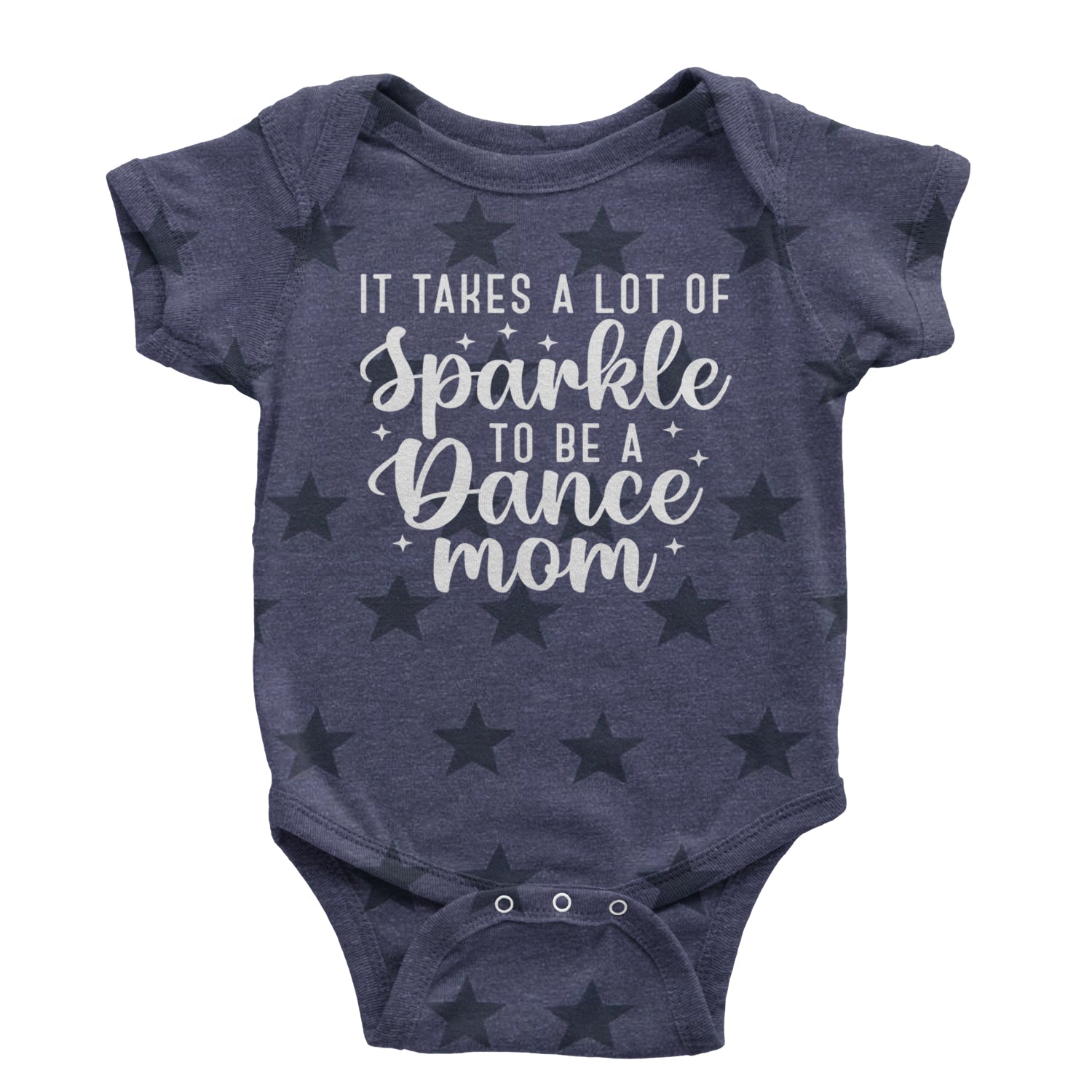 It Takes A Lot Of Sparkle To Be A Dance Mom Infant One-Piece Romper Bodysuit and Toddler T-shirt Navy Blue STAR