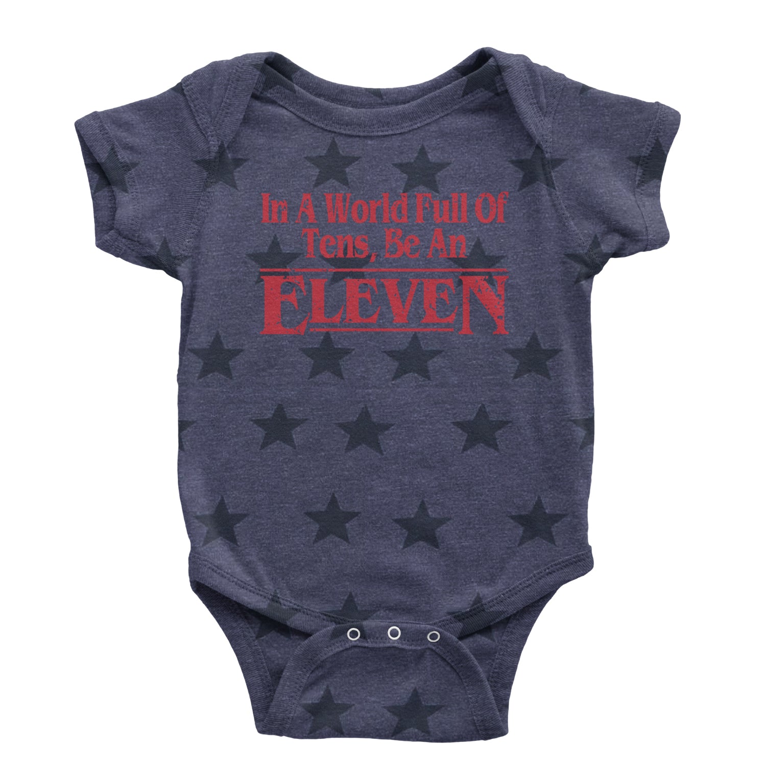 In A World Full Of Tens, Be An Eleven Infant One-Piece Romper Bodysuit and Toddler T-shirt Navy Blue STAR