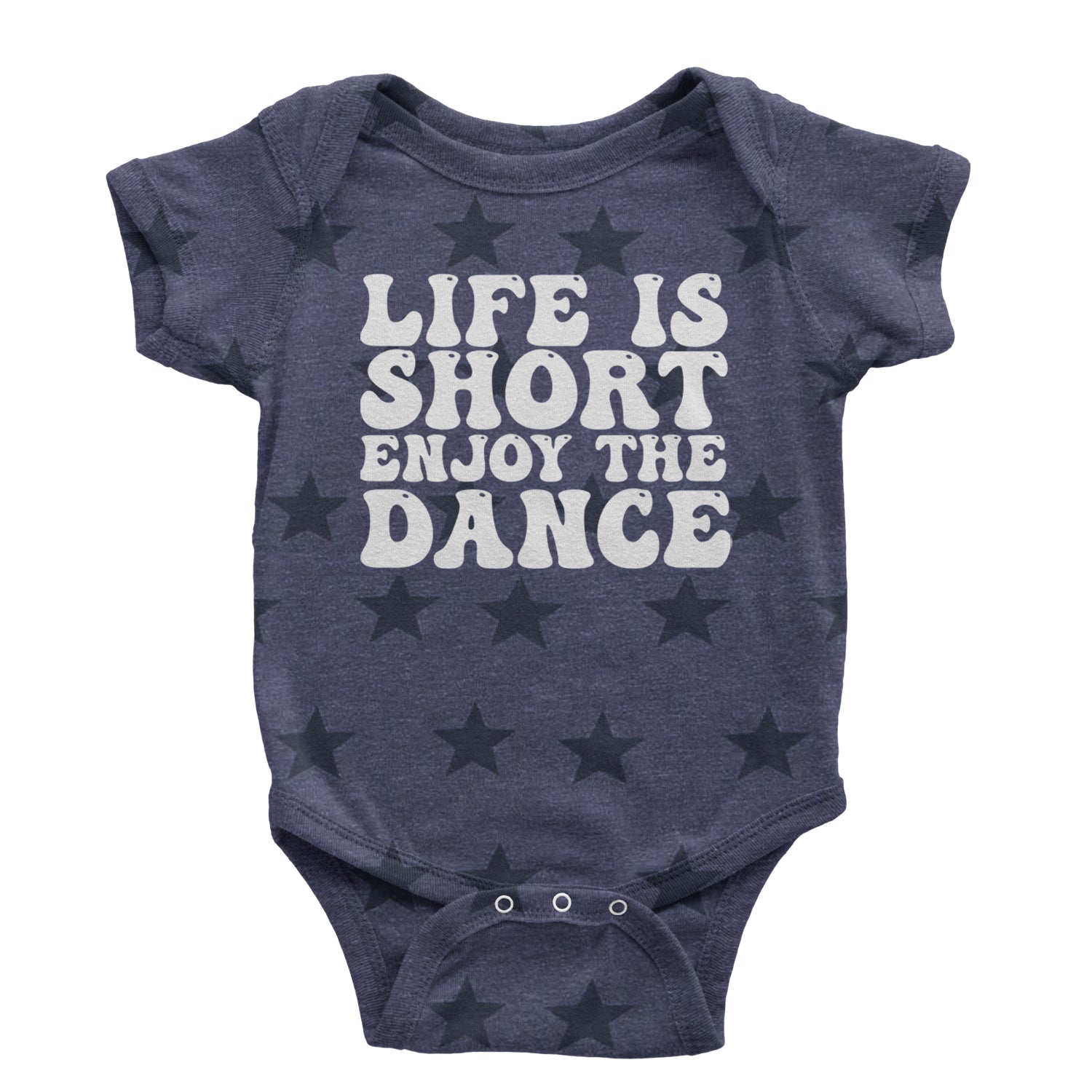 Life Is Short Enjoy The Dance Infant One-Piece Romper Bodysuit and Toddler T-shirt Navy Blue STAR