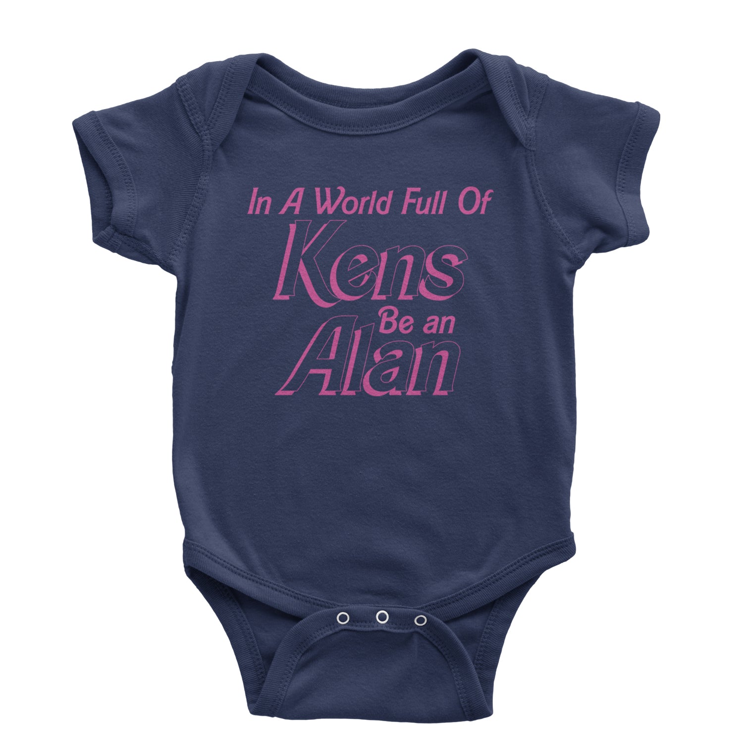 In A World Full Of Kens, Be an Alan Infant One-Piece Romper Bodysuit and Toddler T-shirt Navy Blue