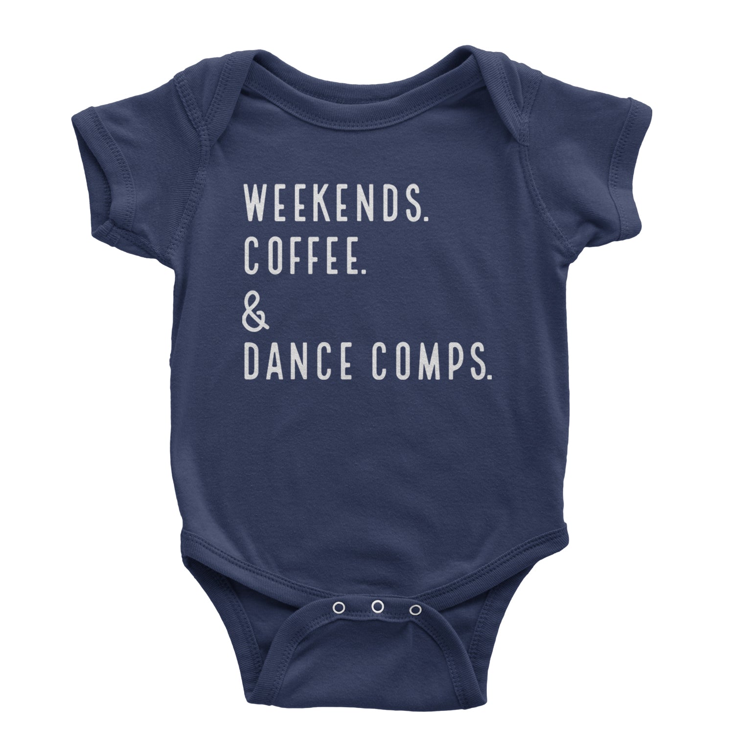 Weekends, Coffee and Dance Comps Infant One-Piece Romper Bodysuit and Toddler T-shirt Navy Blue