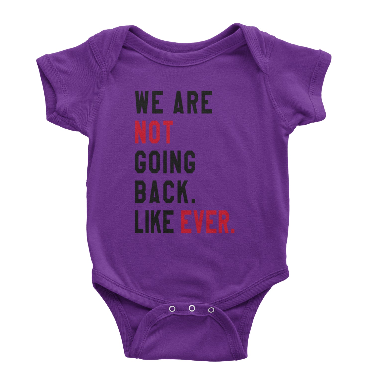 We Are Not Going Back Like Ever Vote For Kamala Infant One-Piece Romper Bodysuit and Toddler T-shirt Purple