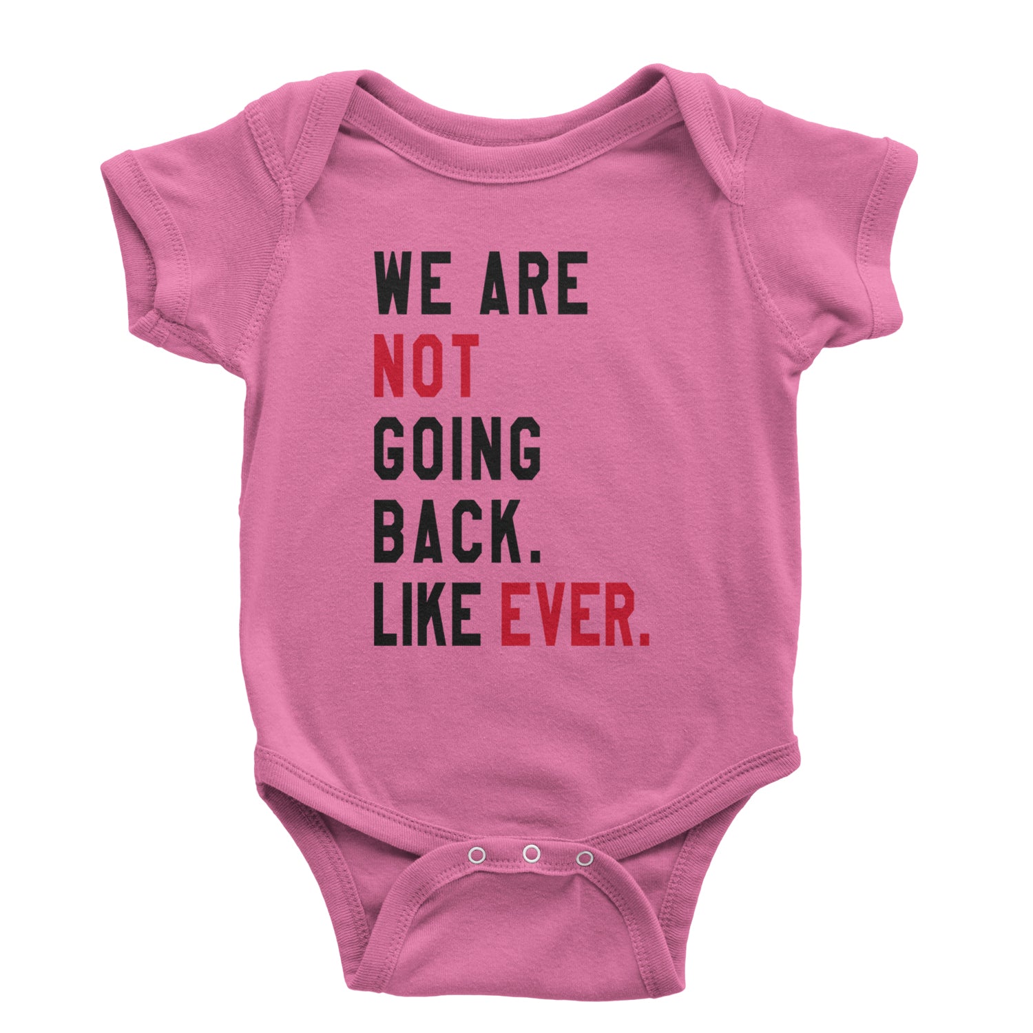 We Are Not Going Back Like Ever Vote For Kamala Infant One-Piece Romper Bodysuit and Toddler T-shirt Raspberry