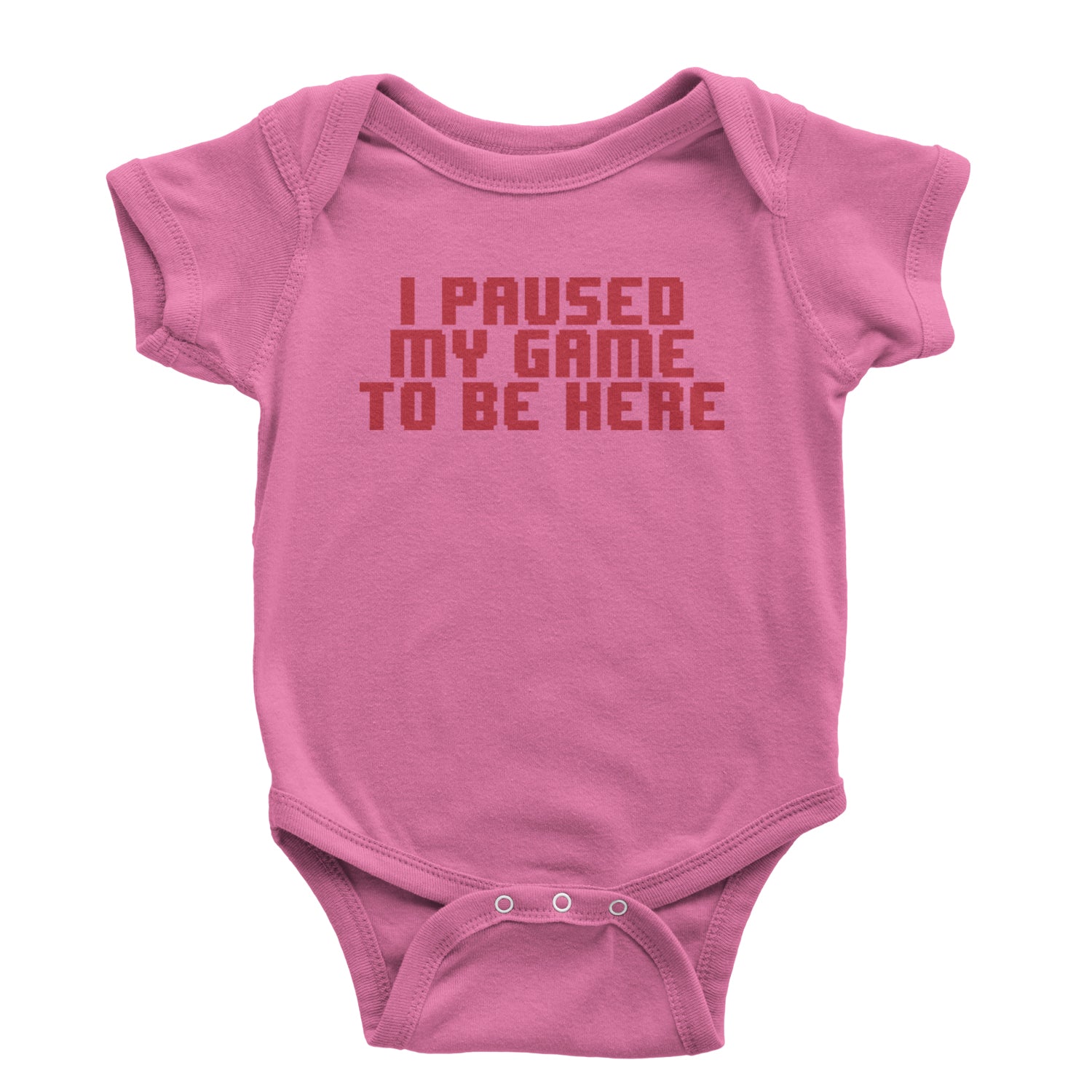 I Paused My Game To Be Here Funny Video Gamer Infant One-Piece Romper Bodysuit and Toddler T-shirt Raspberry