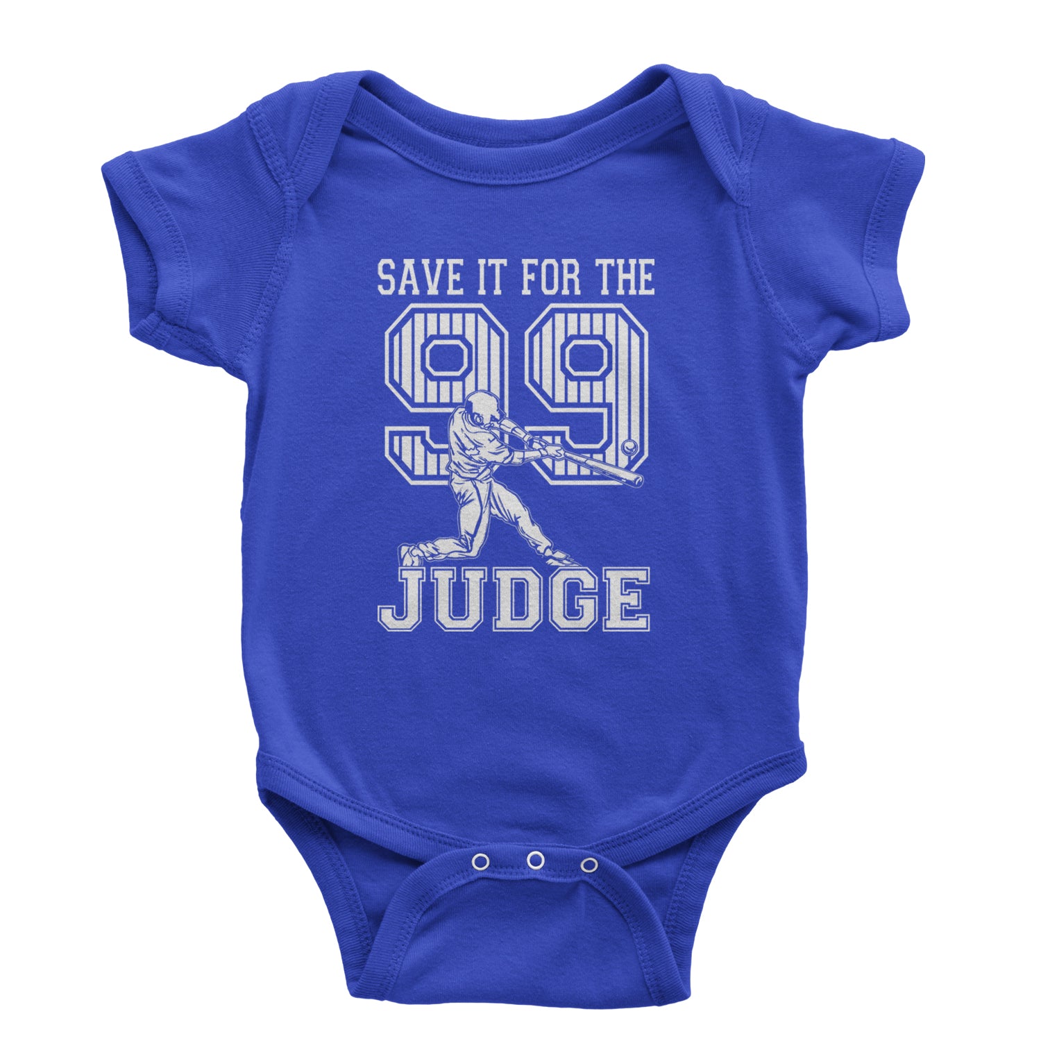 Save It For The Judge 99  Infant One-Piece Romper Bodysuit and Toddler T-shirt Royal Blue