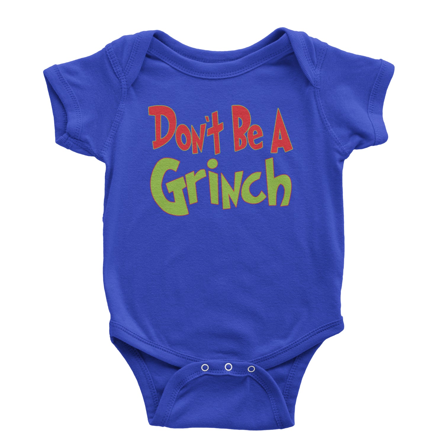 Don't Be A Gr-nch Jolly Grinchmas Merry Christmas Infant One-Piece Romper Bodysuit and Toddler T-shirt Royal Blue