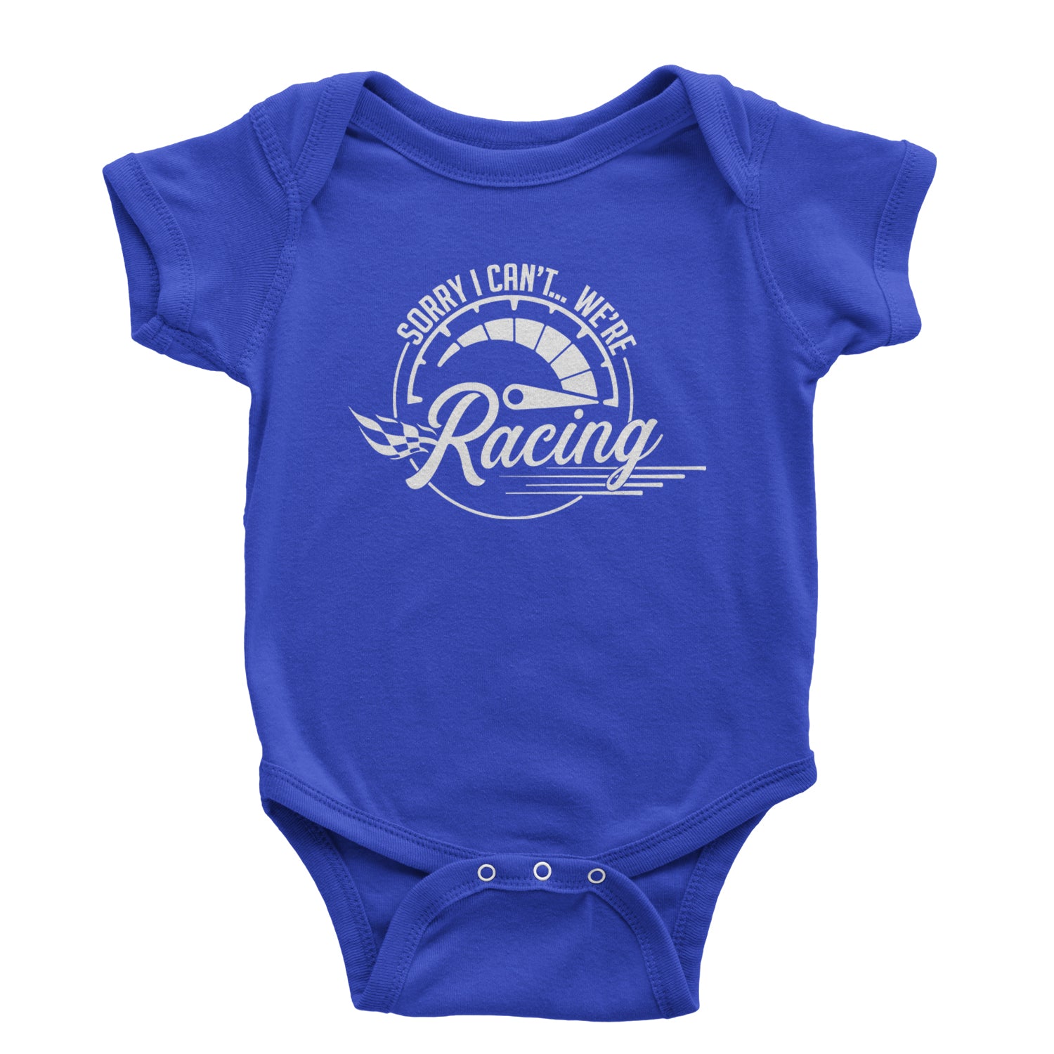 Sorry I Can't, We're Racing Infant One-Piece Romper Bodysuit and Toddler T-shirt Royal Blue